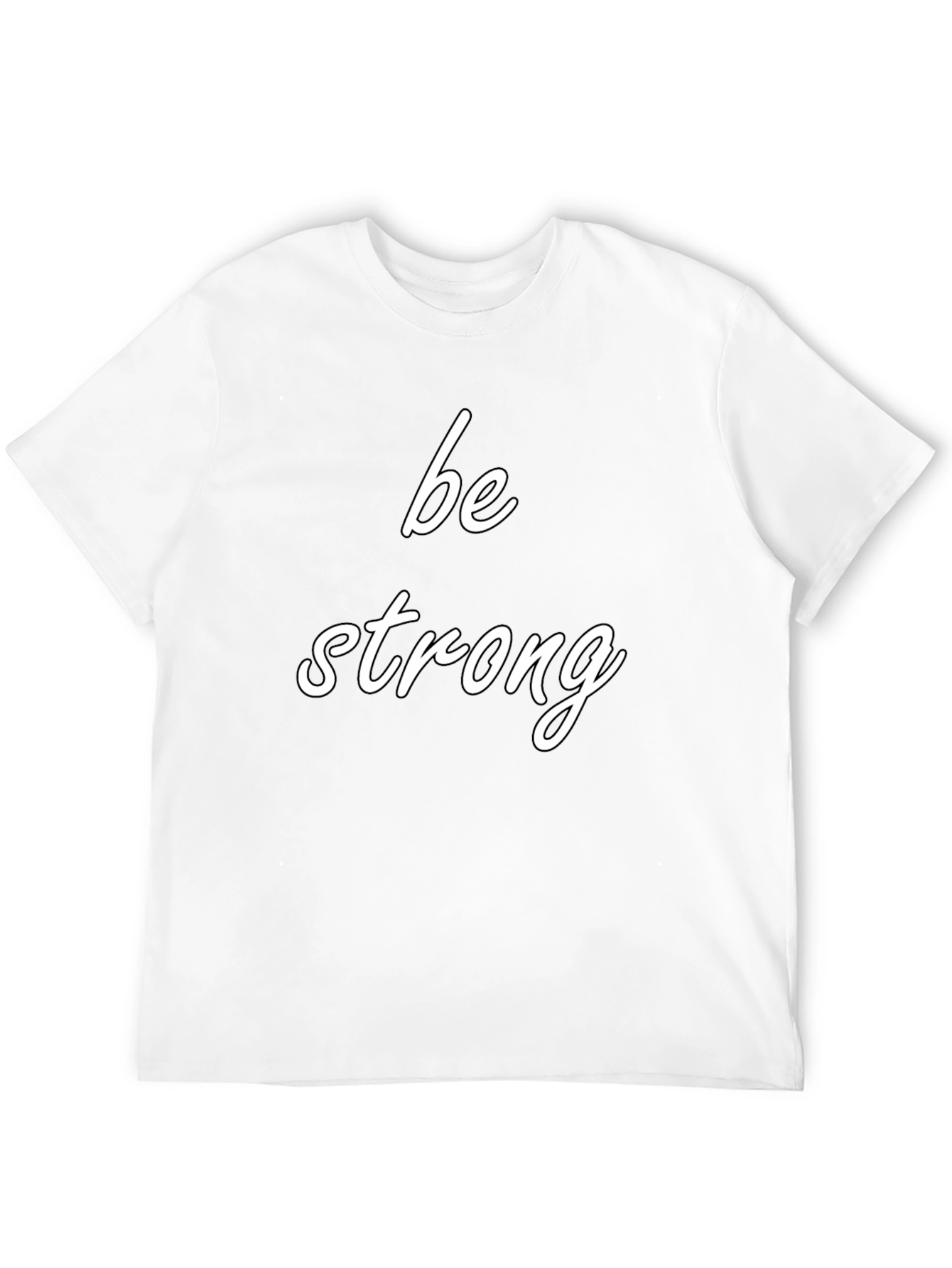 Be Strong Black T-Shirt Motivational Tee