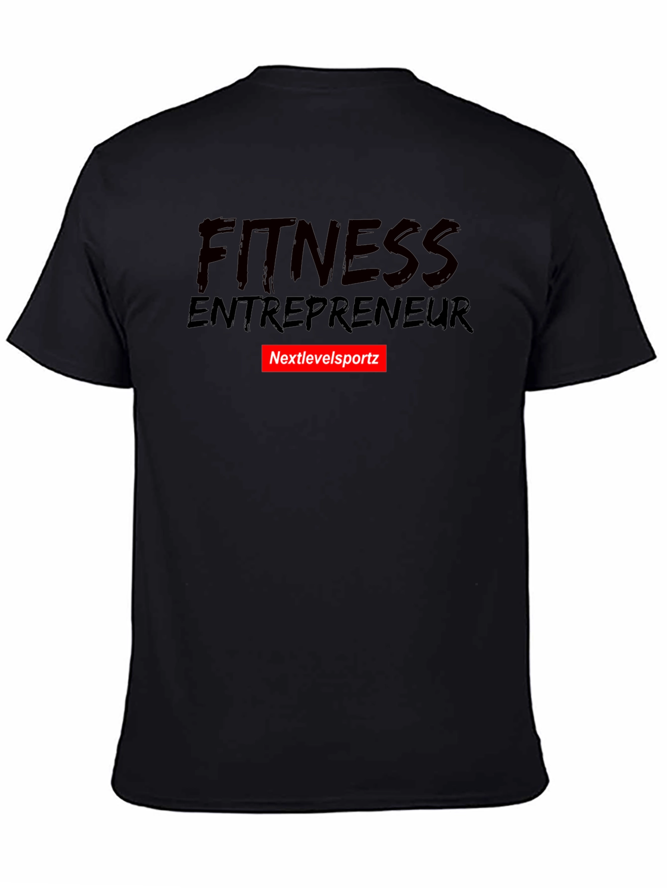 Fitness Entrepreneur T-Shirt - Nextlevelsportz