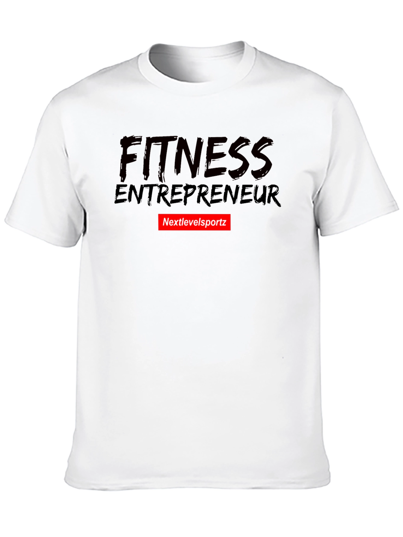 Fitness Entrepreneur T-Shirt - Nextlevelsportz