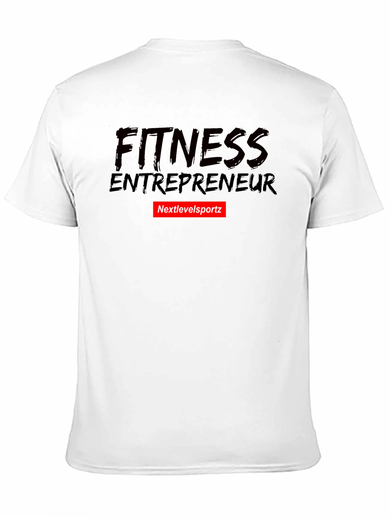 Fitness Entrepreneur T-Shirt - Nextlevelsportz