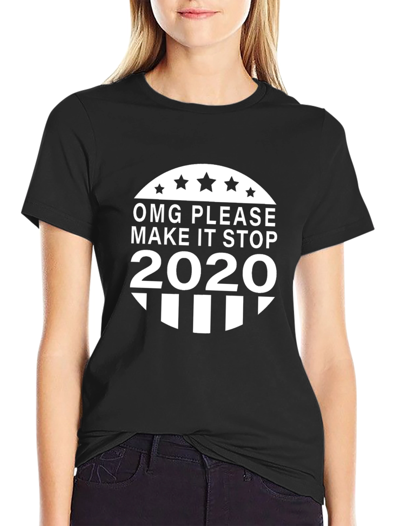 OMG Please Make It Stop 2020 T-Shirt