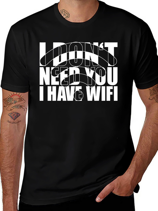 I Dont Need You I Have Wifi Black Graphic T-Shirt