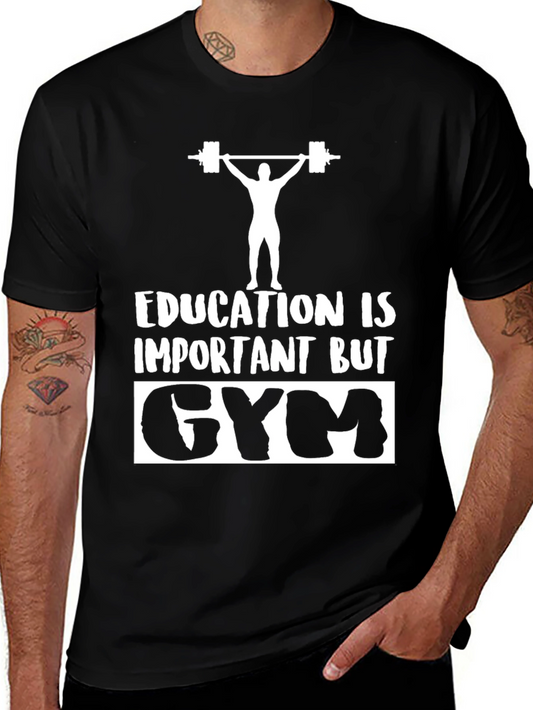 Funny Gym Lover T-Shirt - Education Important BUT Gym
