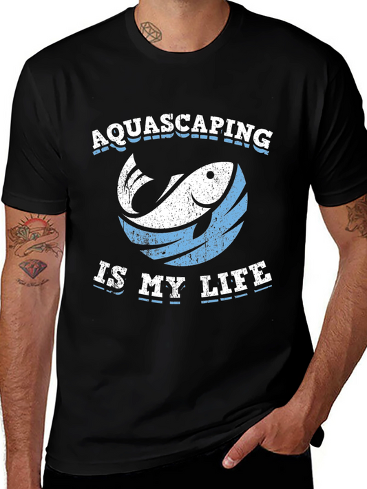 Aquascaping Is My Life T-Shirt