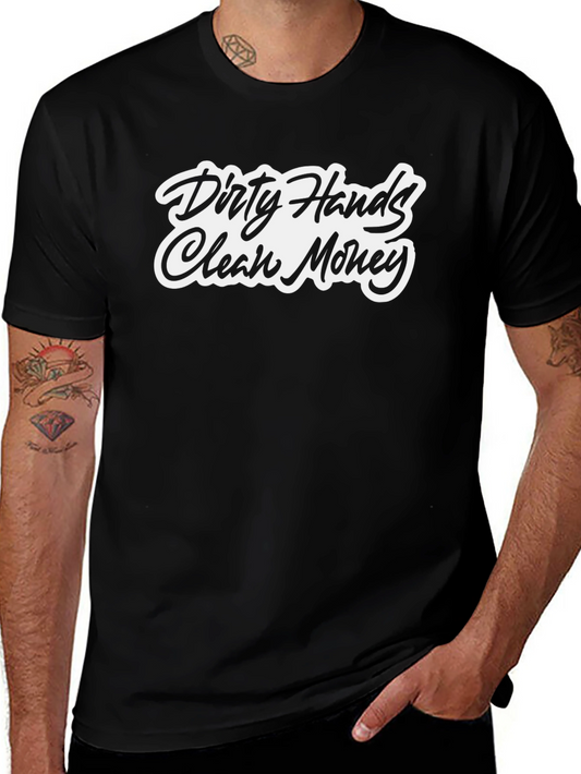 Dirty Hands Clean Money Graphic Tee