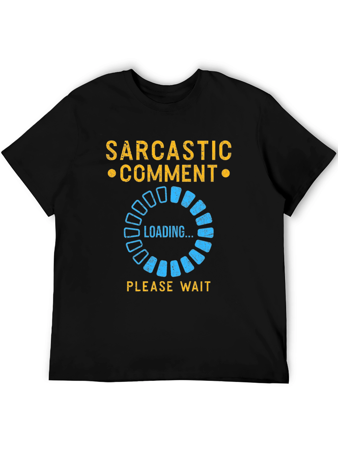 Sarcastic Comment Loading T-Shirt - Funny Novelty Tee