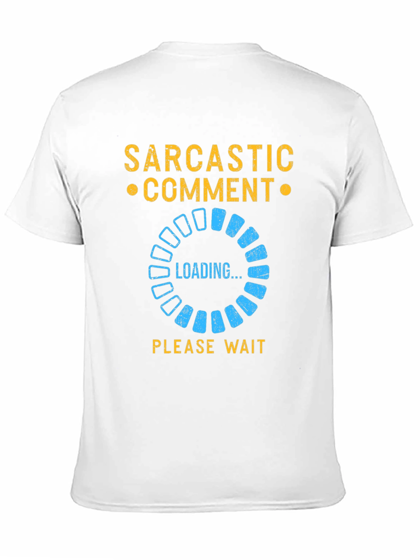 Sarcastic Comment Loading T-Shirt - Funny Novelty Tee