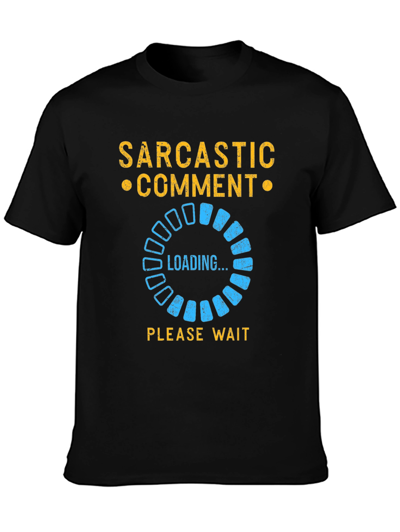 Sarcastic Comment Loading T-Shirt - Funny Novelty Tee