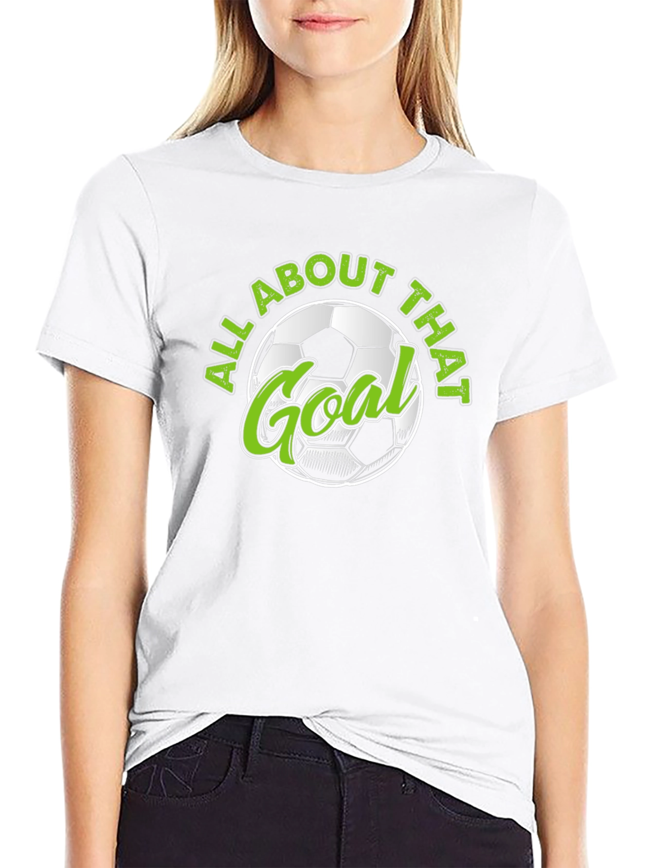 All About That Goal - Soccer T-Shirt