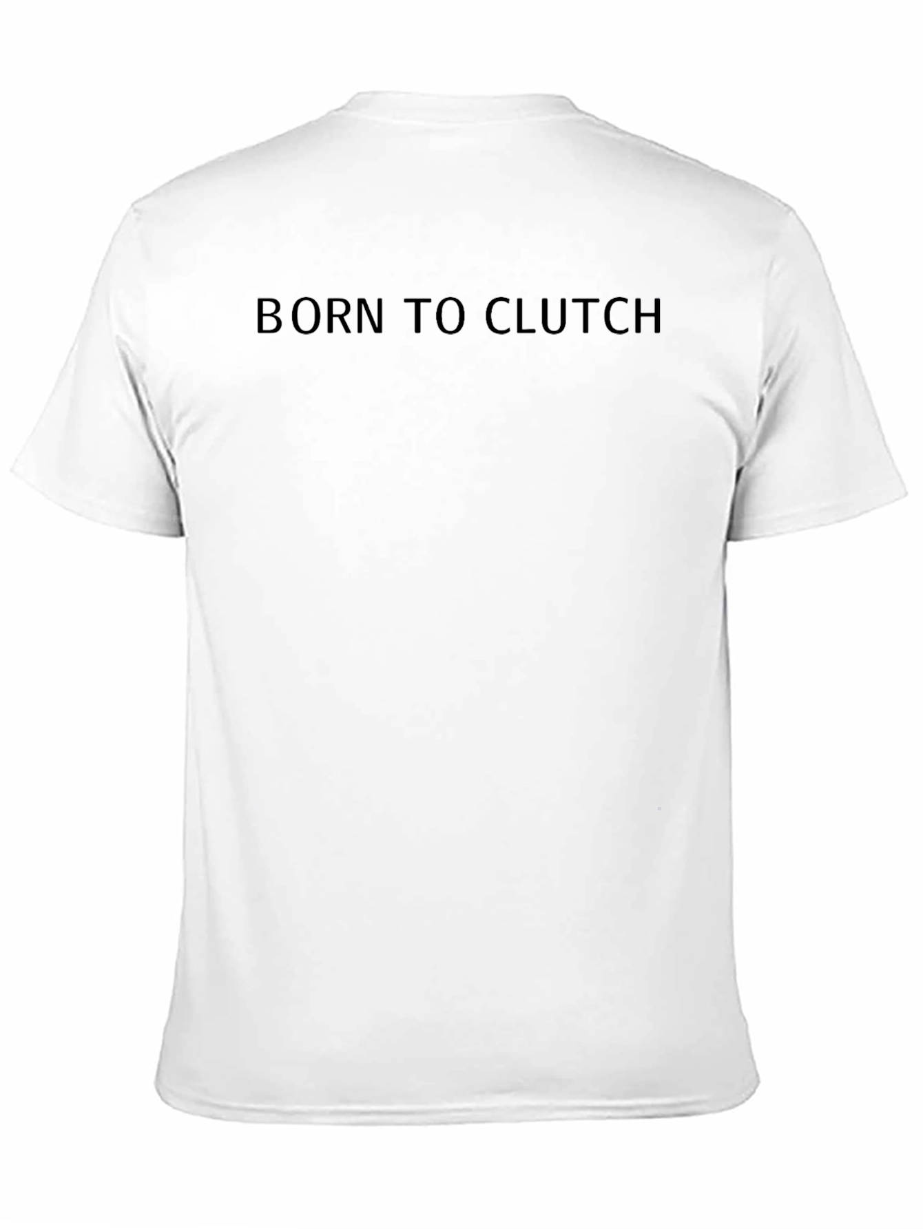 Born to Clutch Black T-Shirt