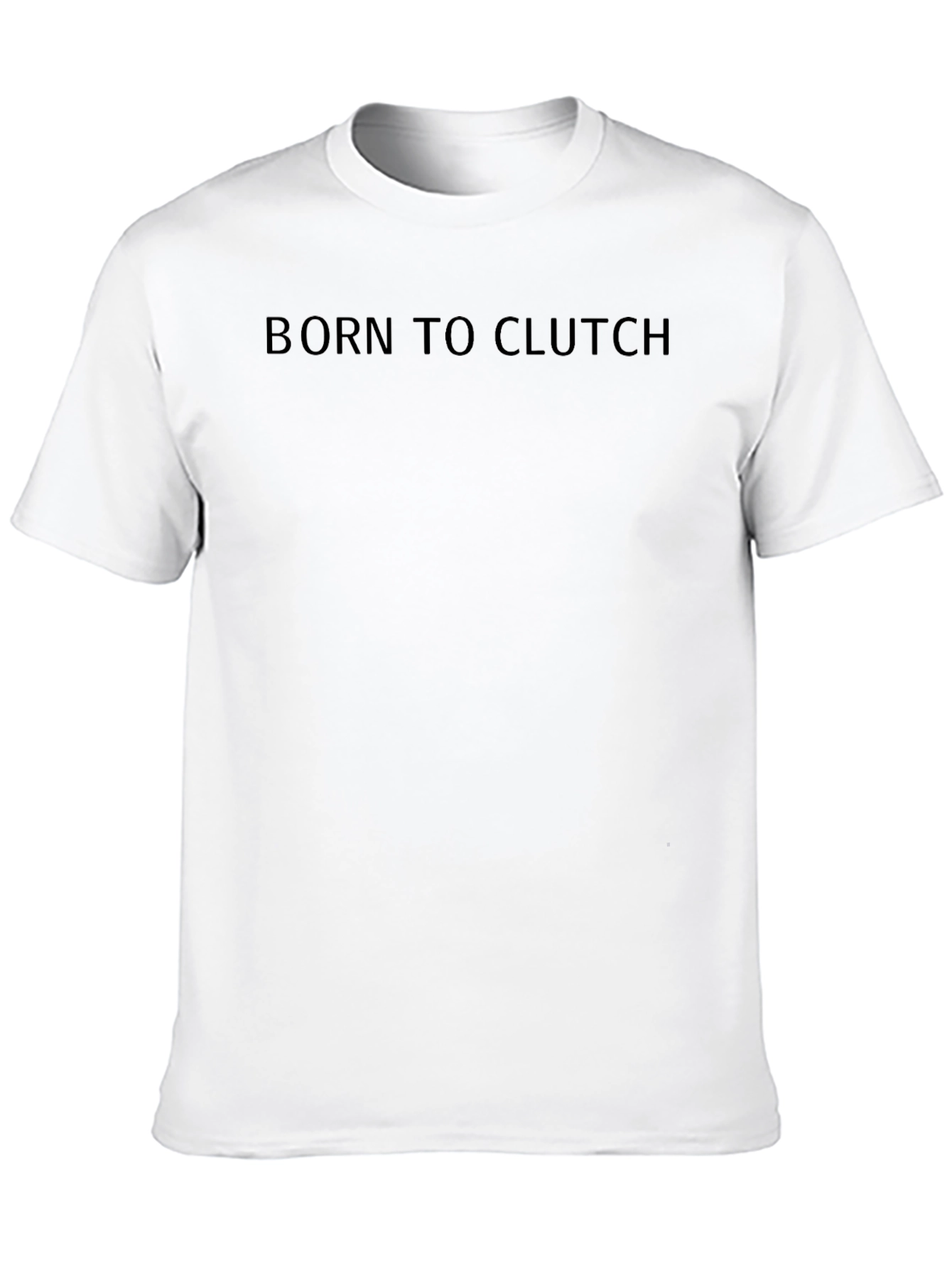 Born to Clutch Black T-Shirt