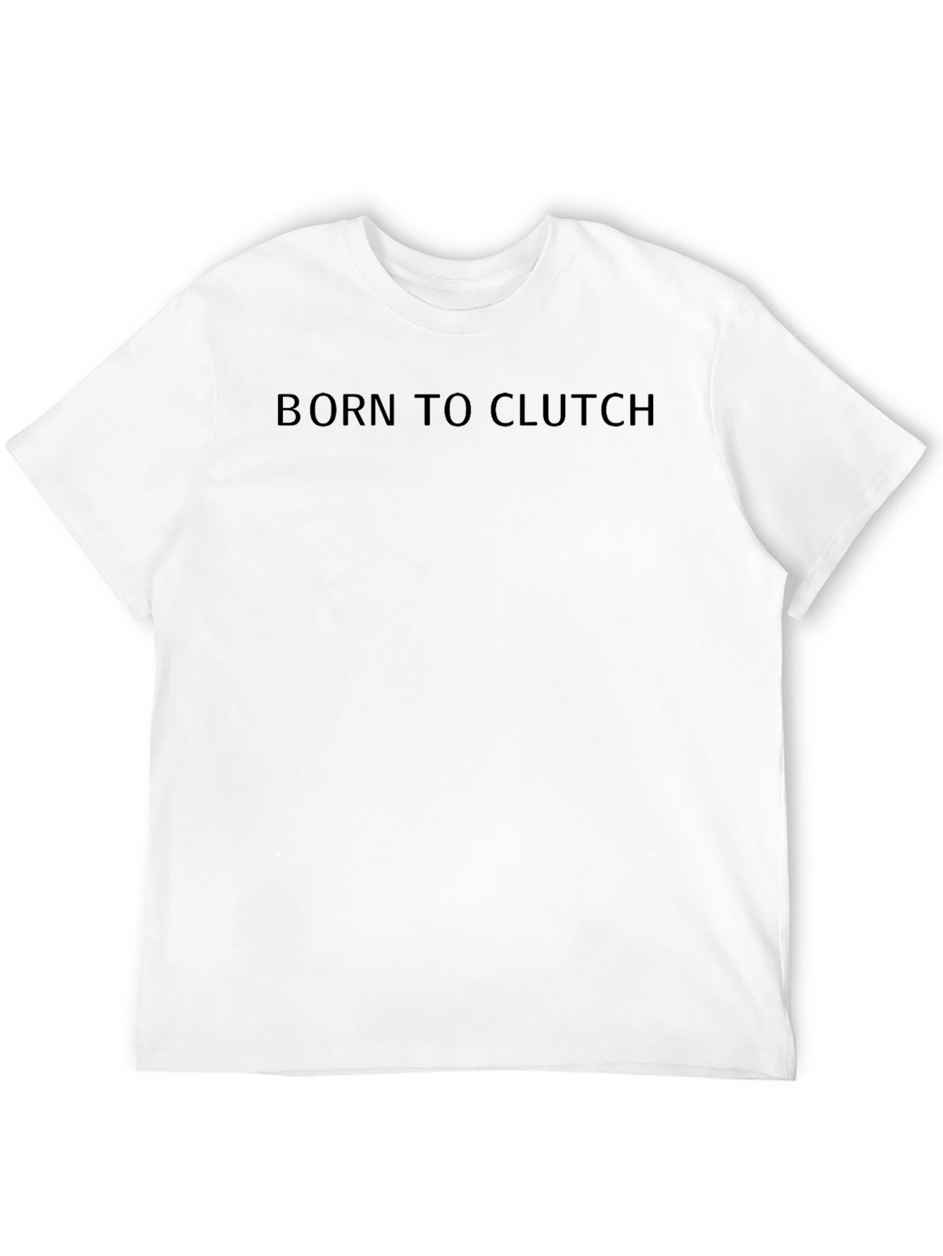 Born to Clutch Black T-Shirt