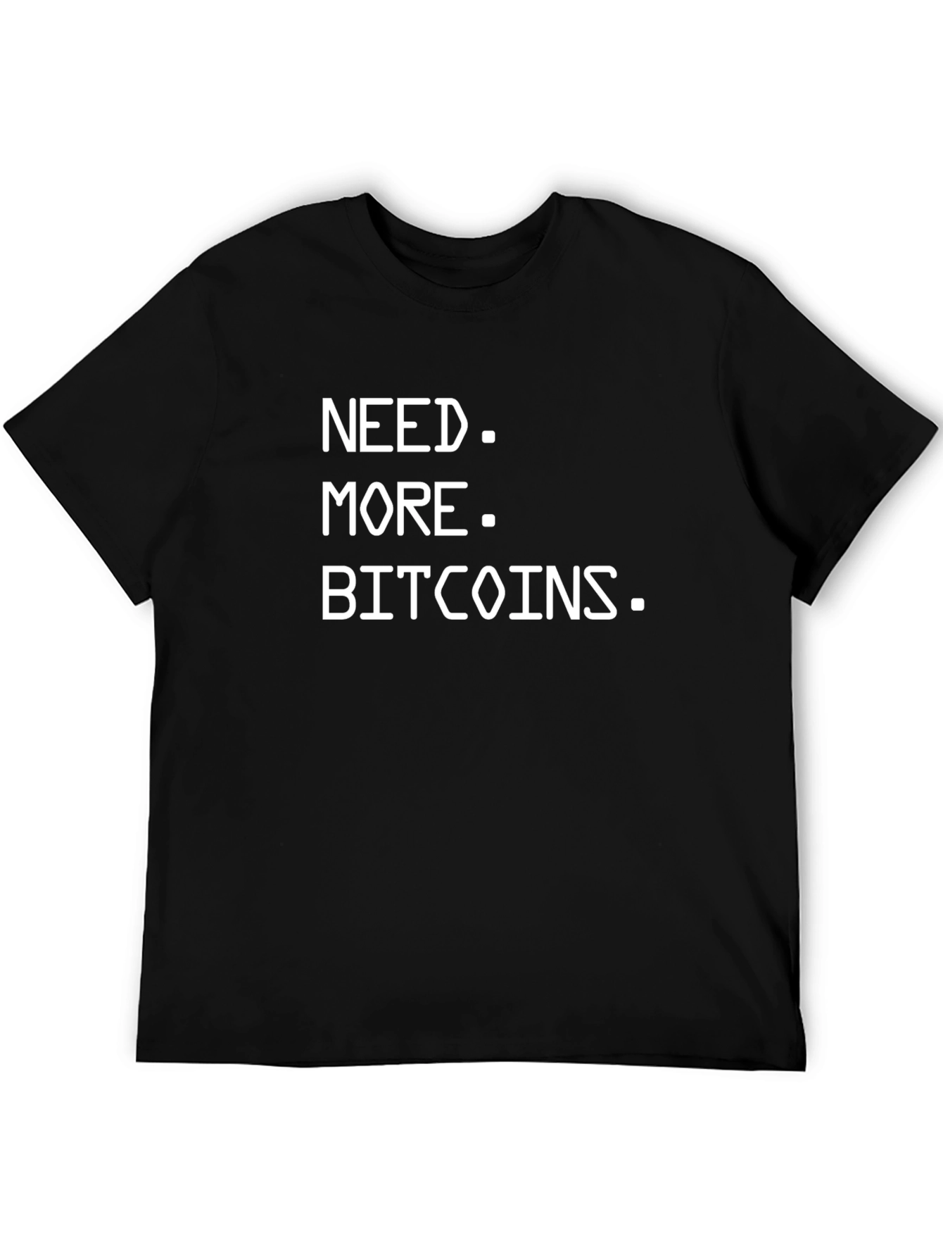 Need More Bitcoins T-Shirt - Crypto Enthusiast Tee