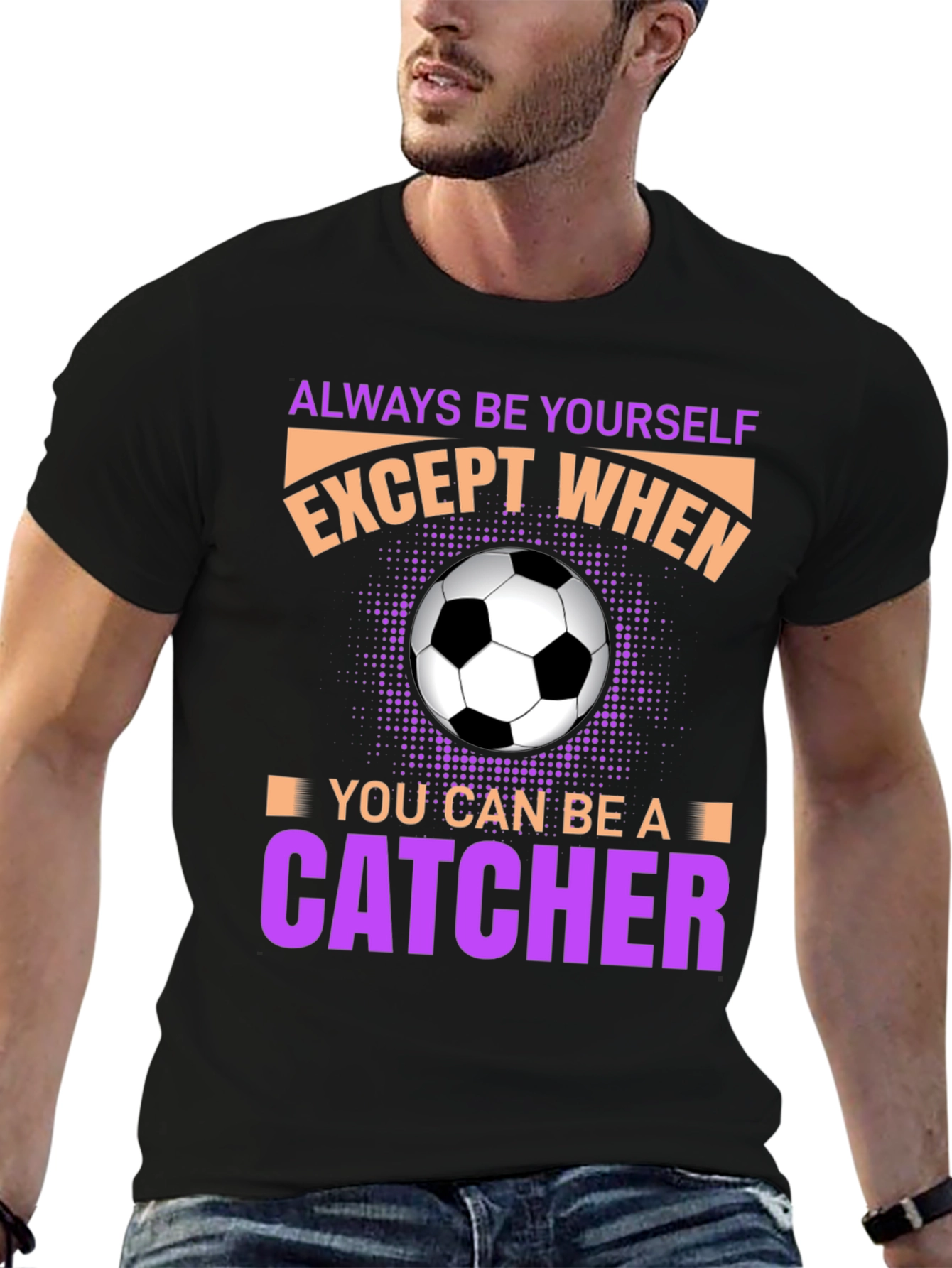 Always Be Yourself Unless Catcher T-Shirt