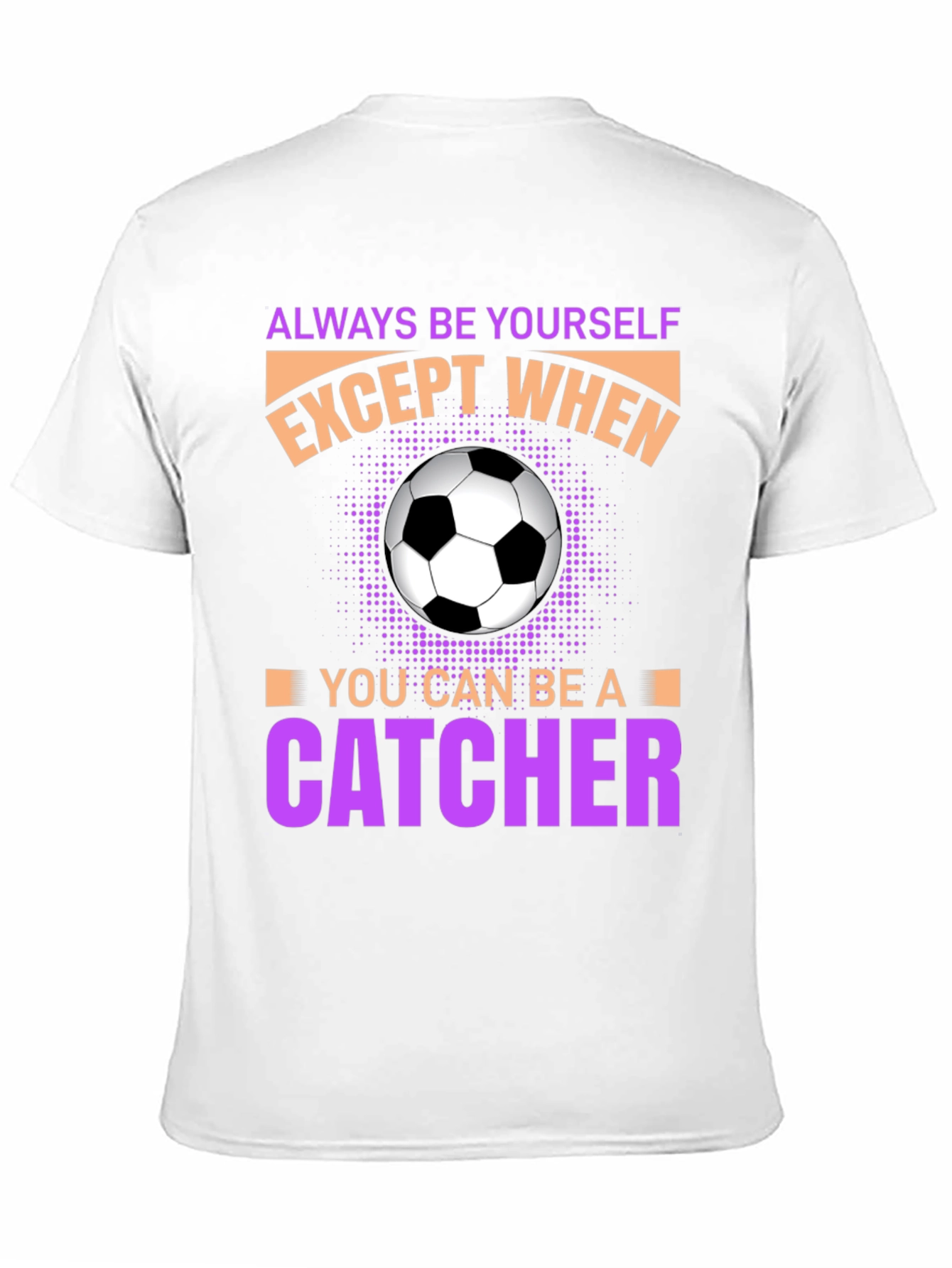 Always Be Yourself Unless Catcher T-Shirt