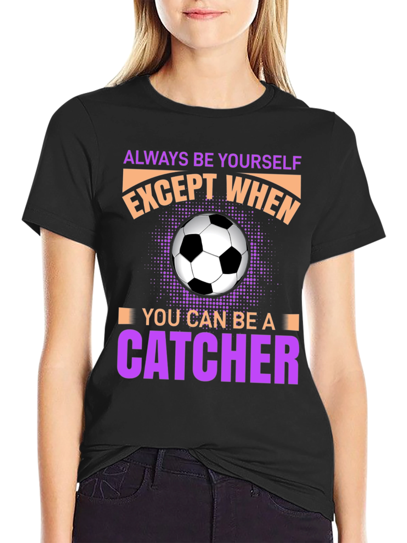 Always Be Yourself Unless Catcher T-Shirt