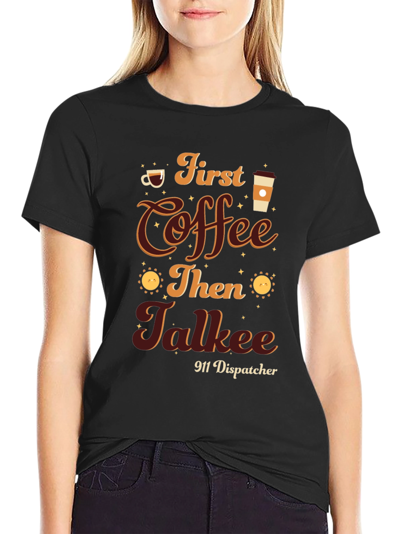 First Coffee Then Talkee 911 Dispatcher T-Shirt