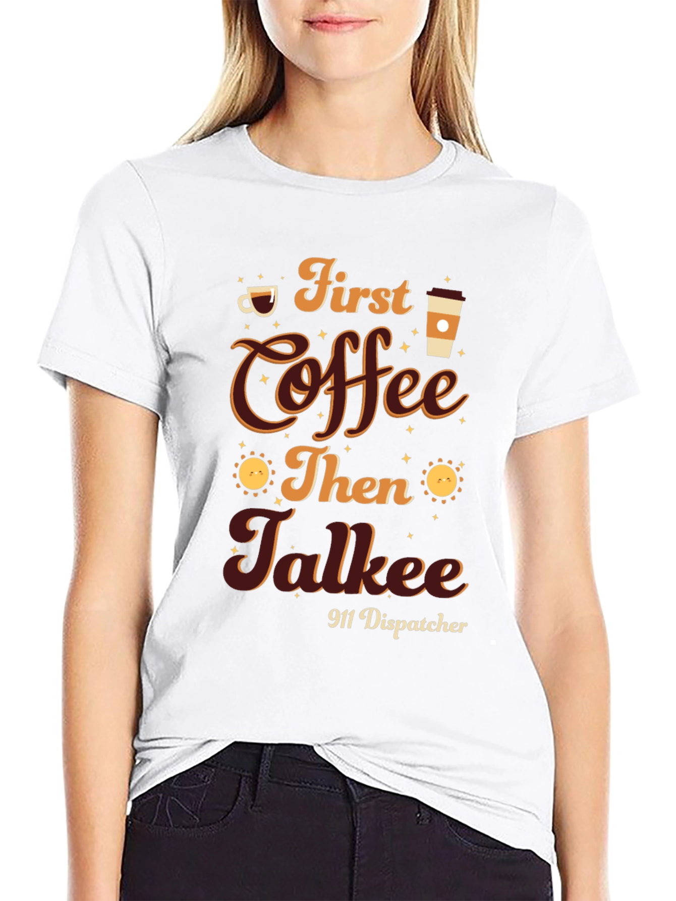 First Coffee Then Talkee 911 Dispatcher T-Shirt