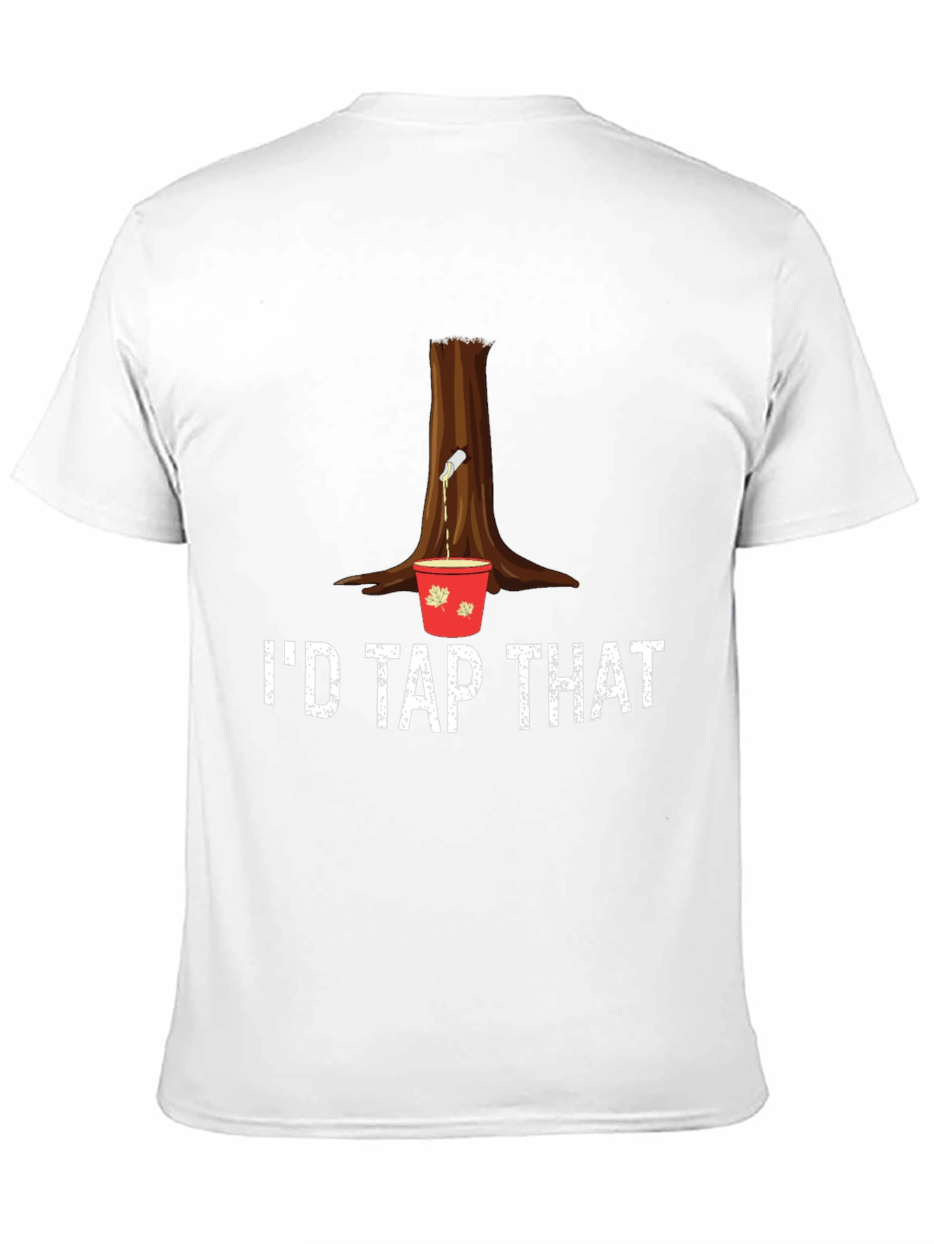 Id Tap That Maple Syrup T-Shirt