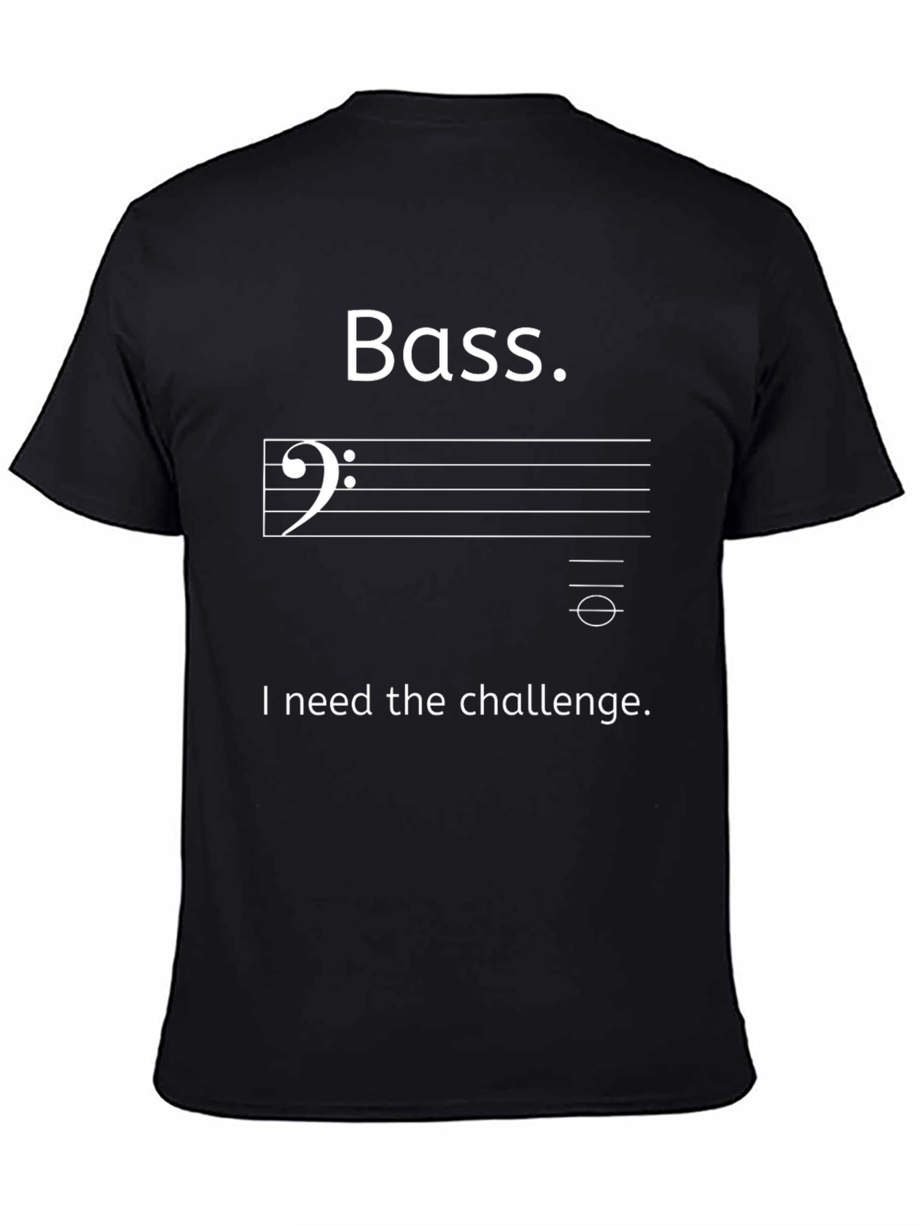Bass Clef Music T-Shirt - I Need the Challenge