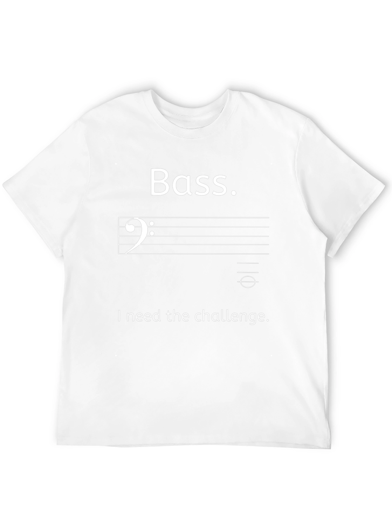 Bass Clef Music T-Shirt - I Need the Challenge