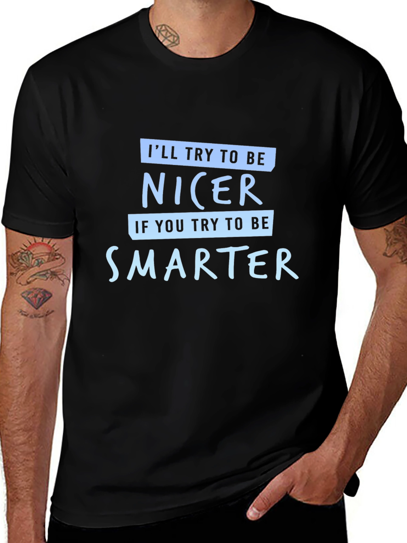 Funny Sarcastic T-Shirt - Be Nicer Be Smarter