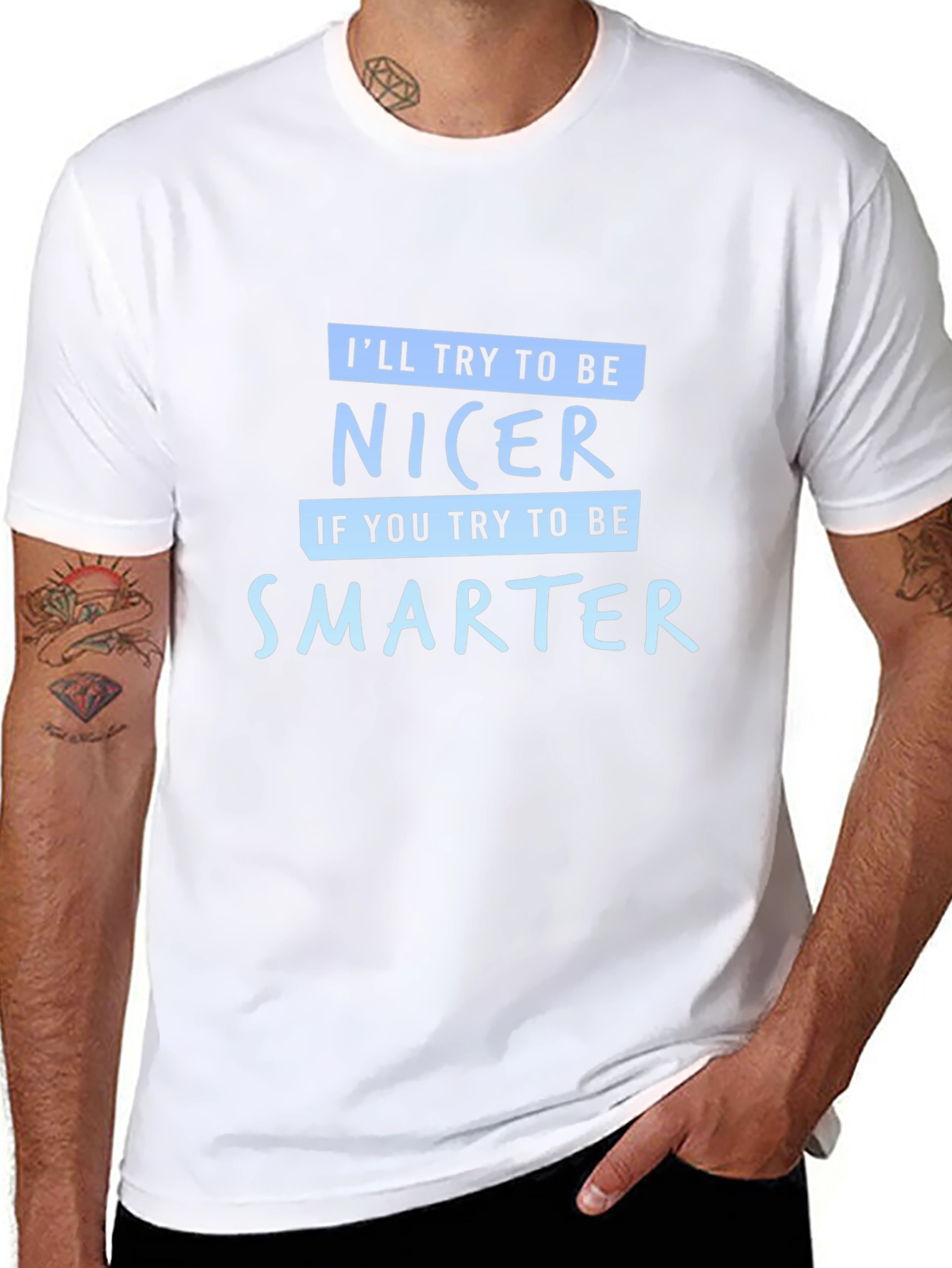 Funny Sarcastic T-Shirt - Be Nicer Be Smarter