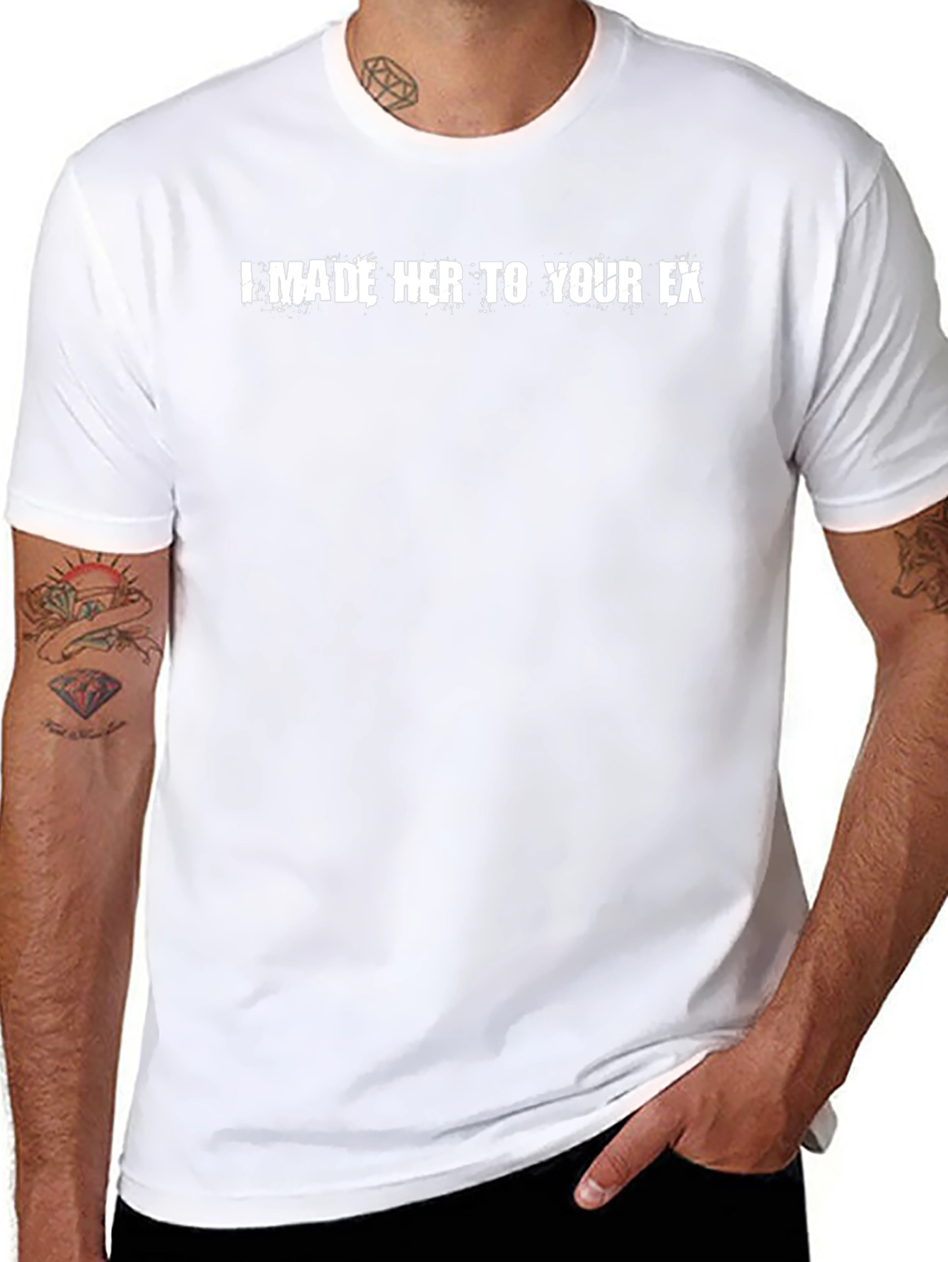 I Made Her To Your Ex T-Shirt
