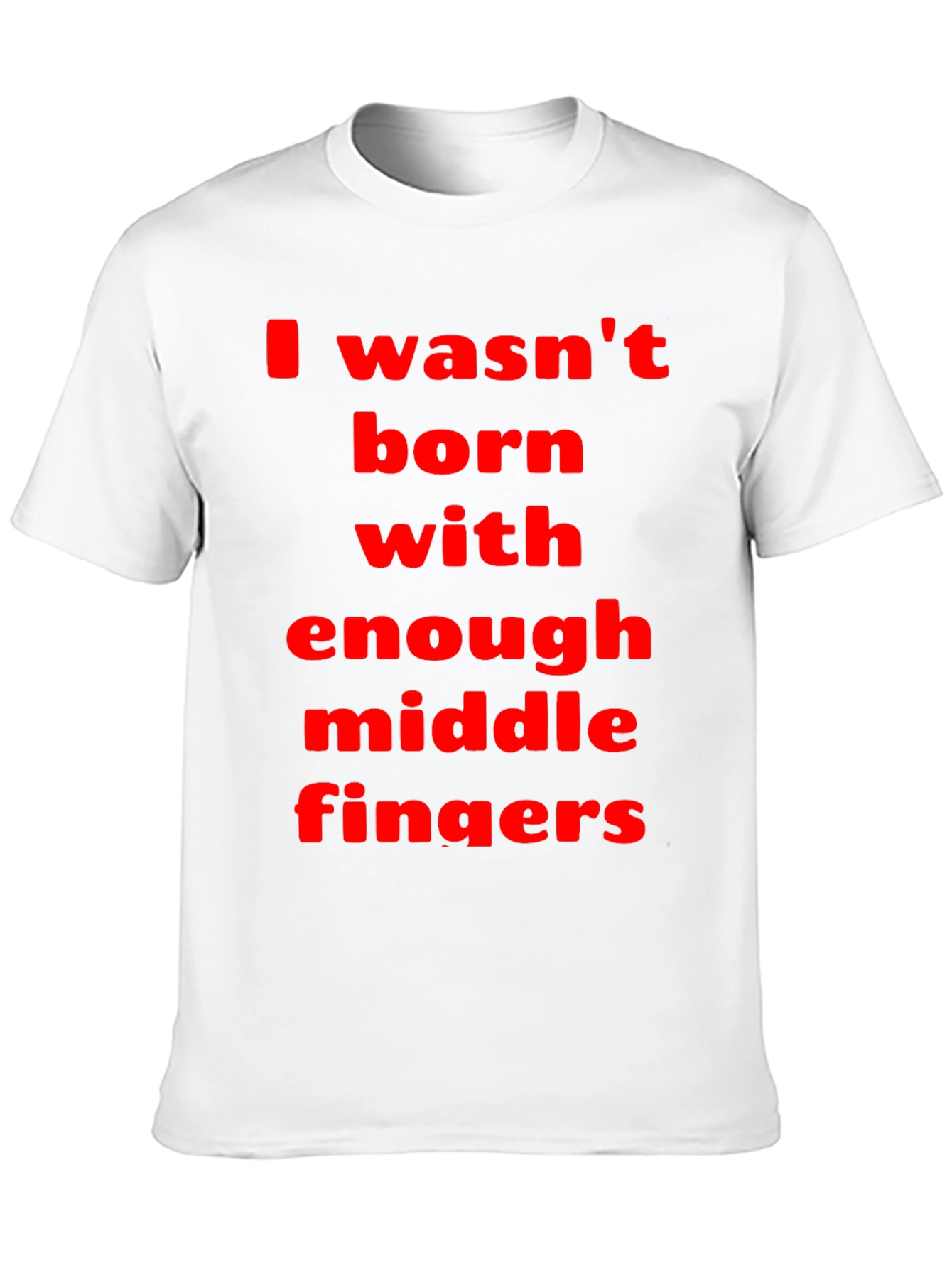 Funny Sarcastic Graphic Tee - Middle Fingers