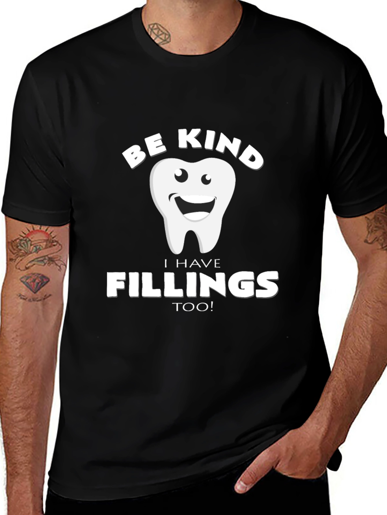 Be Kind I Have Fillings Too! T-Shirt