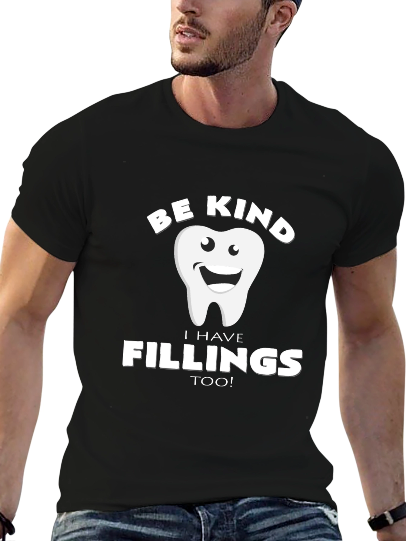 Be Kind I Have Fillings Too! T-Shirt