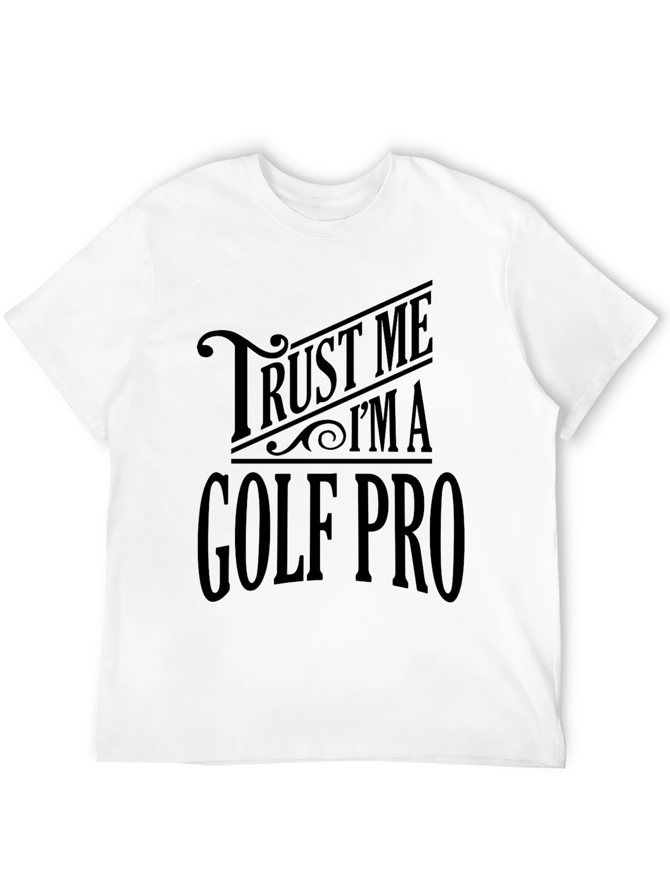 Trust Me Im A Golf Pro Black T-Shirt