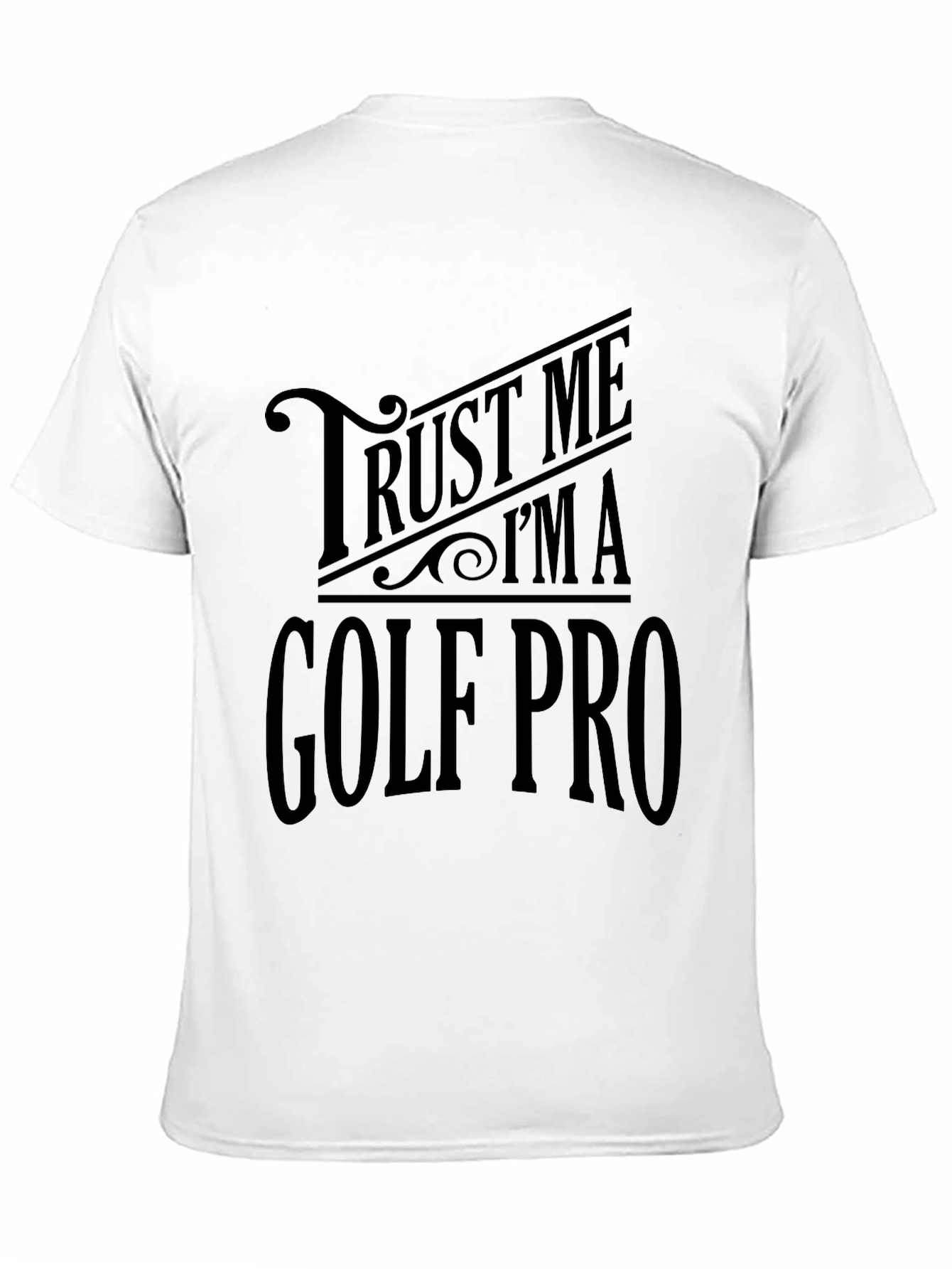 Trust Me Im A Golf Pro Black T-Shirt