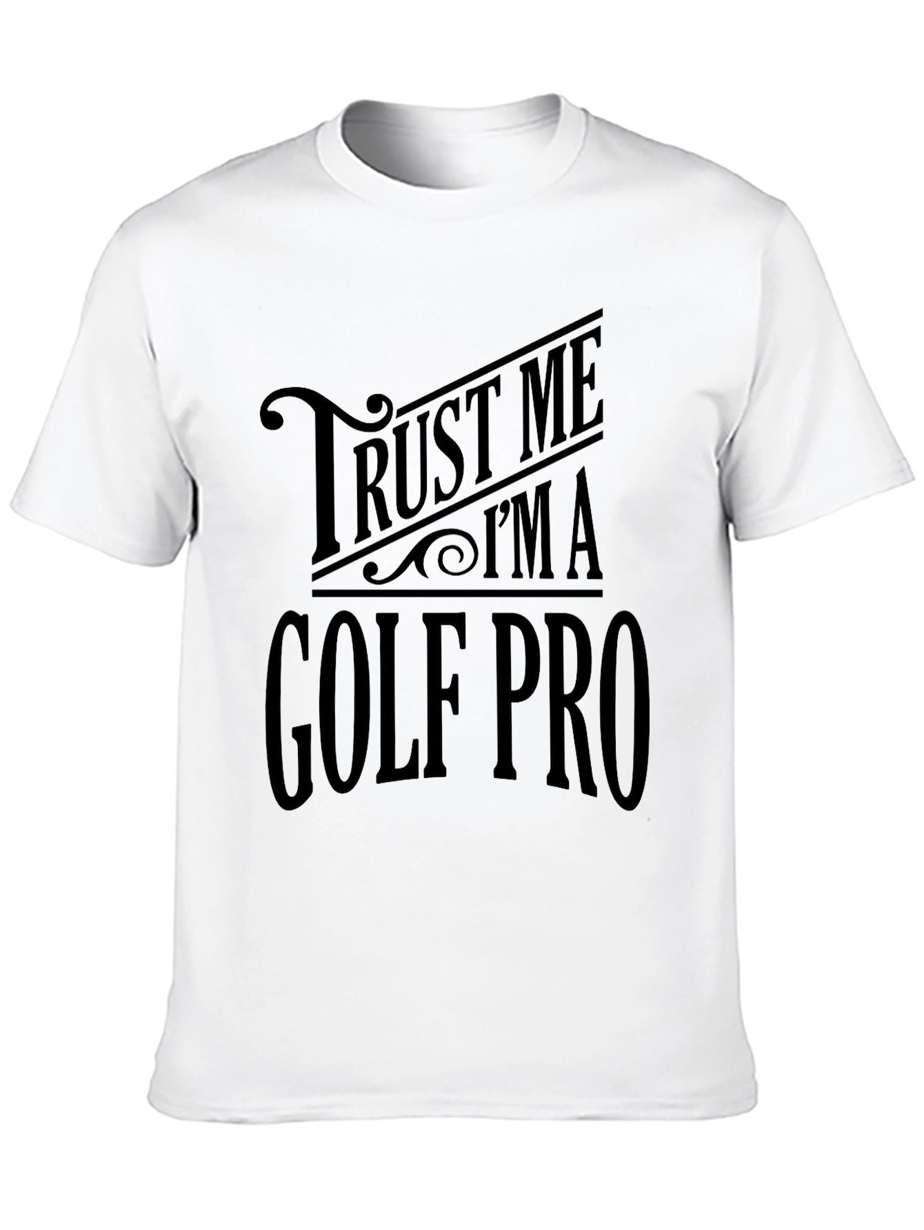 Trust Me Im A Golf Pro Black T-Shirt