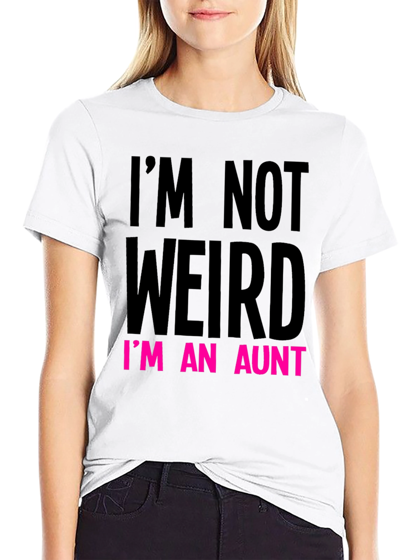 Funny Aunt T-Shirt: Im Not Weird Im An Aunt