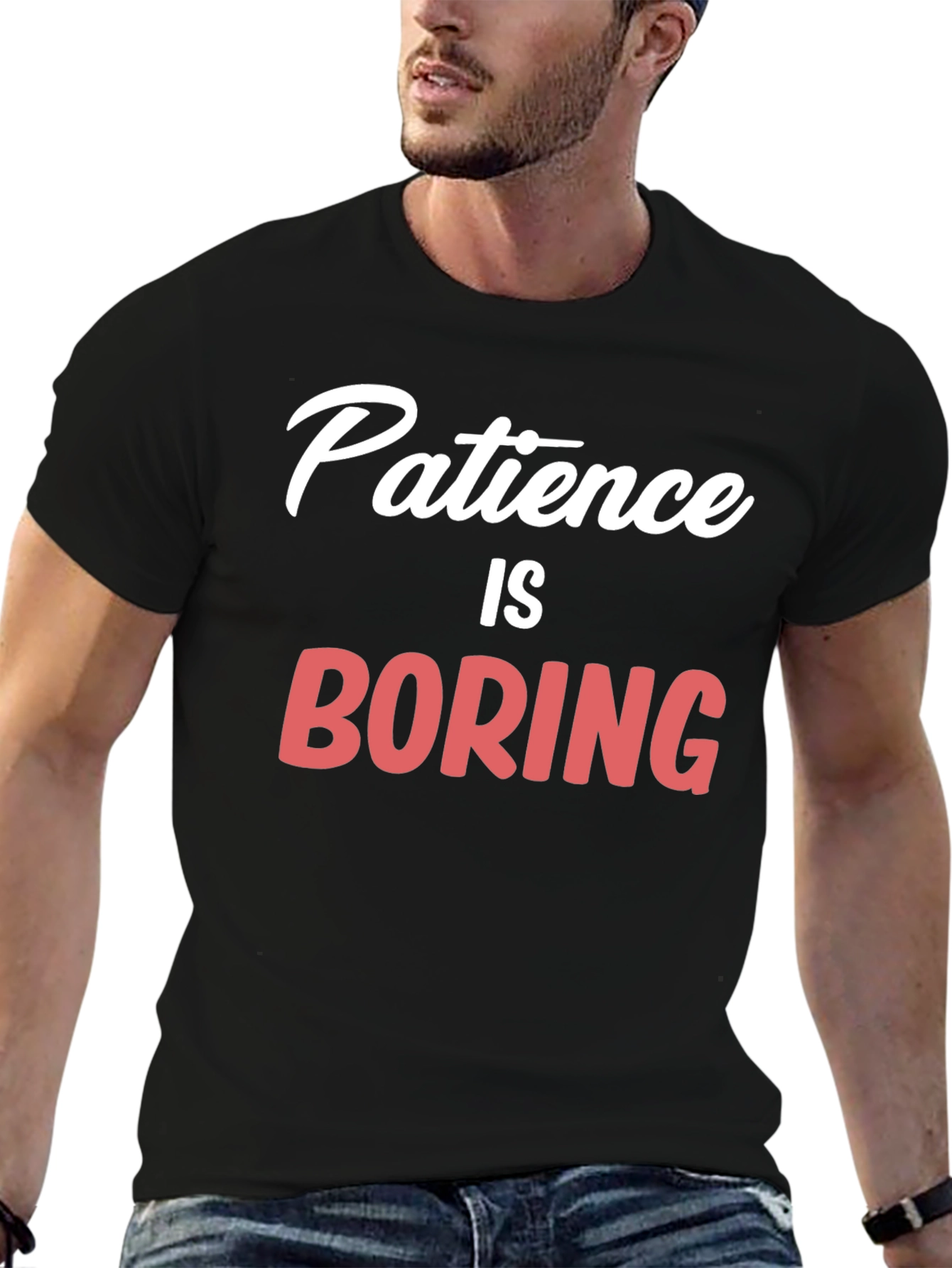 Patience Is Boring Graphic T-Shirt