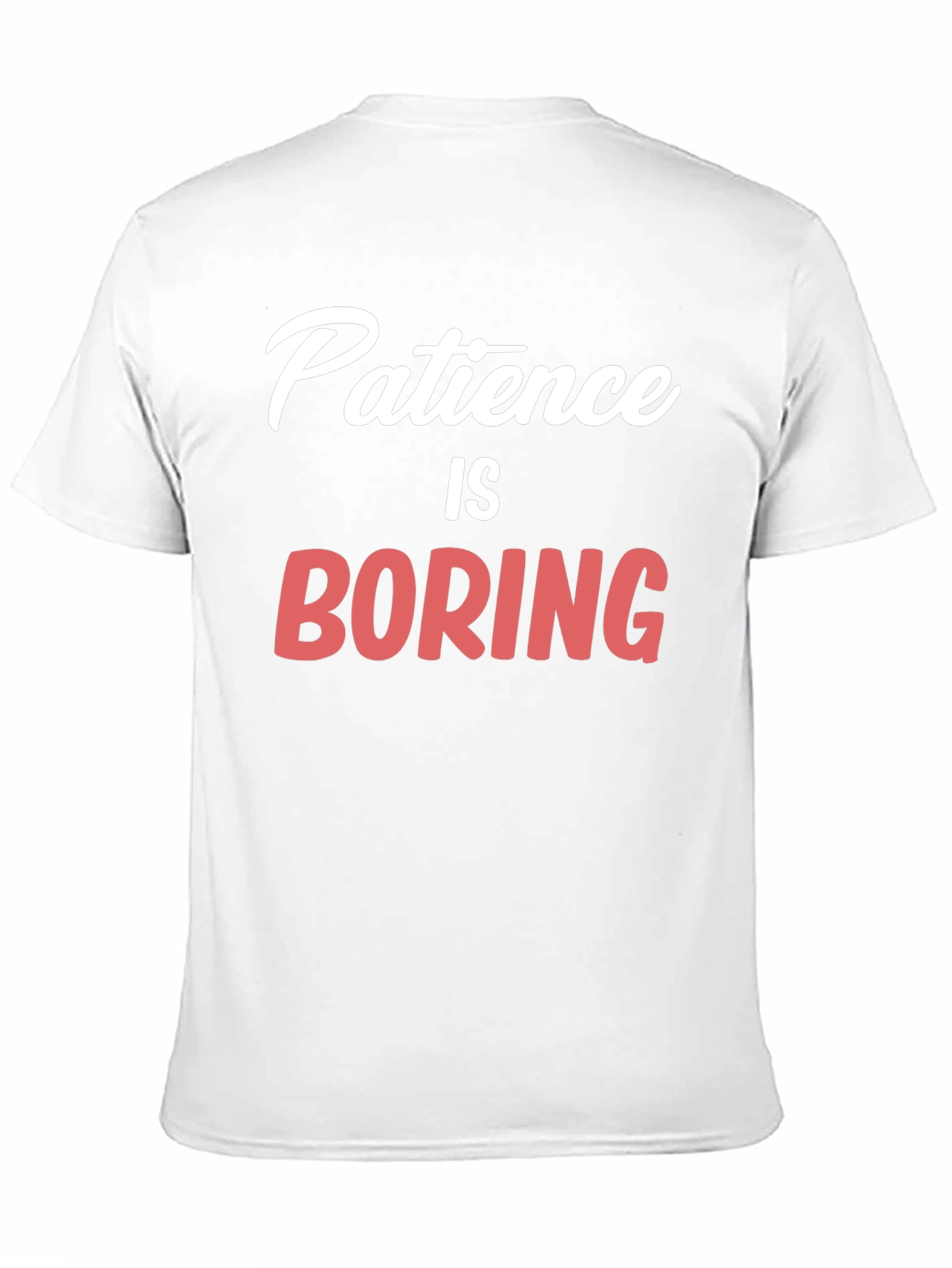 Patience Is Boring Graphic T-Shirt