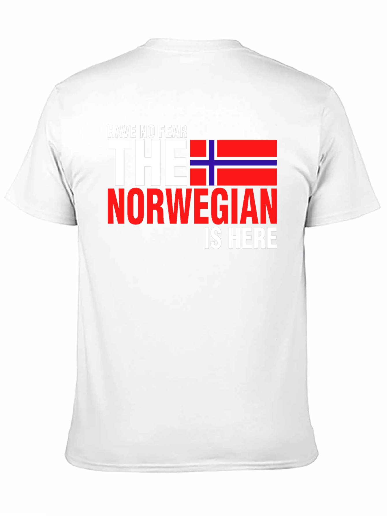 Have No Fear The Norwegian Is Here T-Shirt