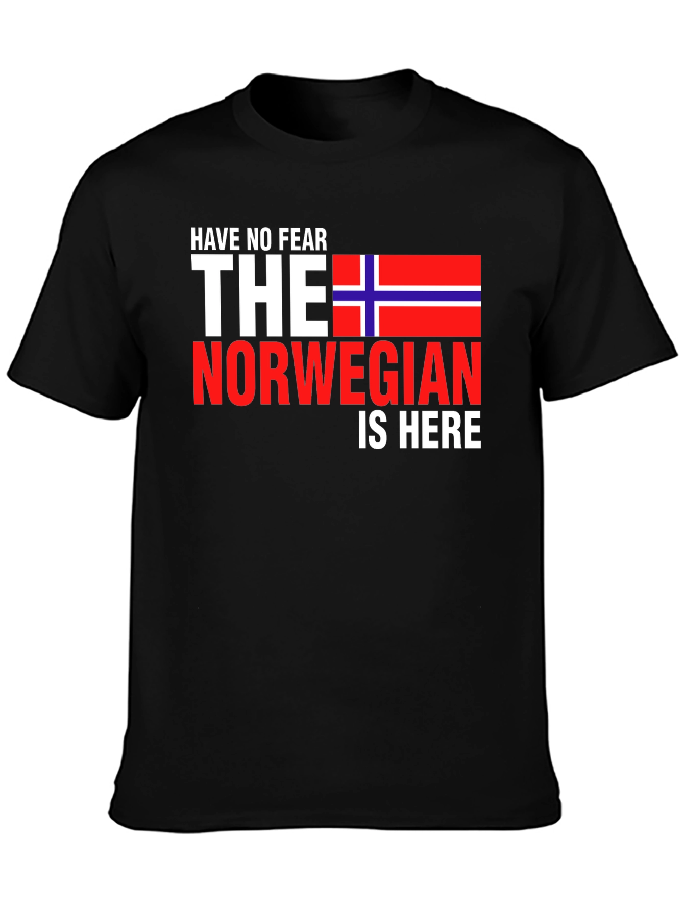 Have No Fear The Norwegian Is Here T-Shirt