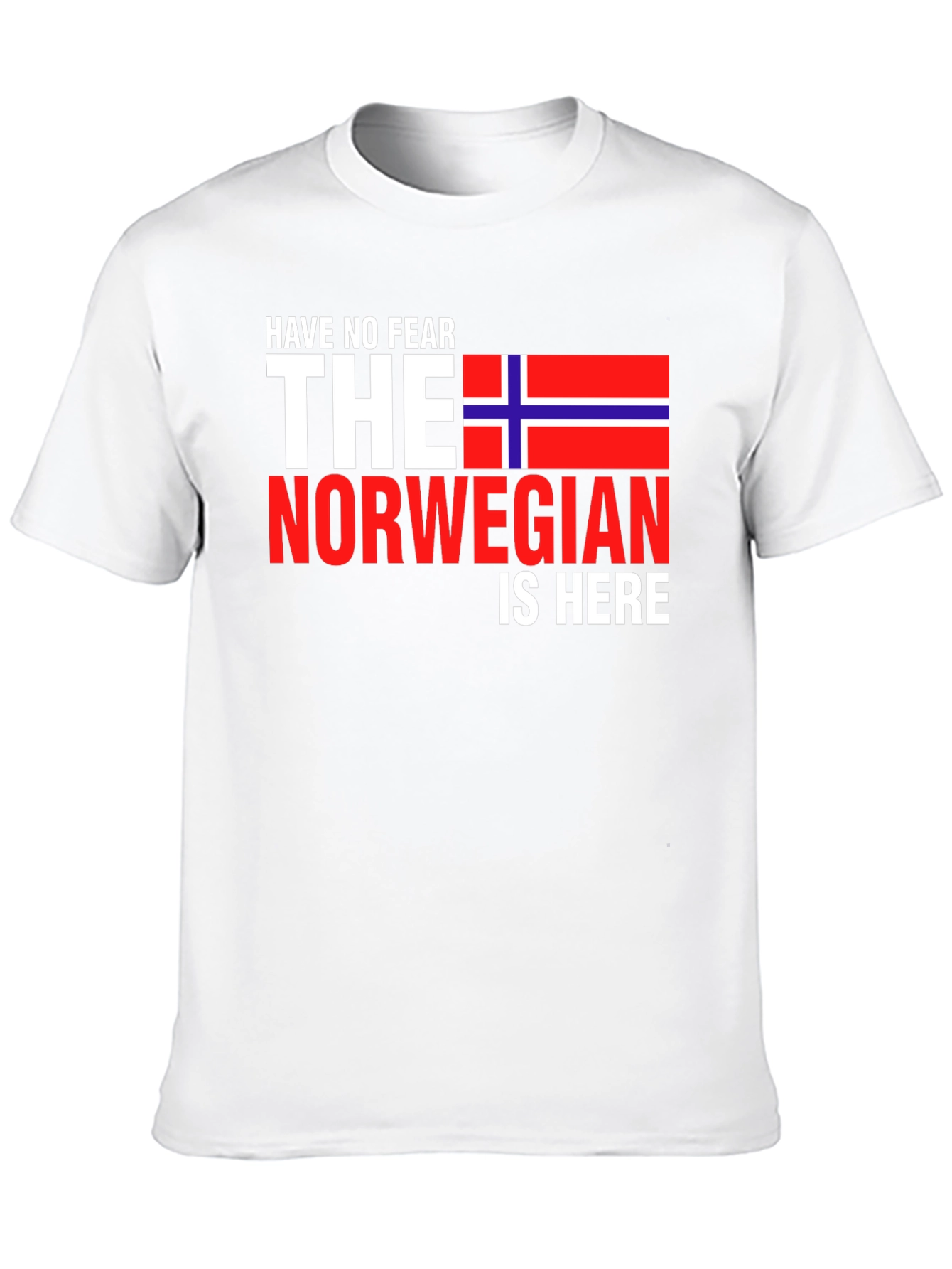Have No Fear The Norwegian Is Here T-Shirt