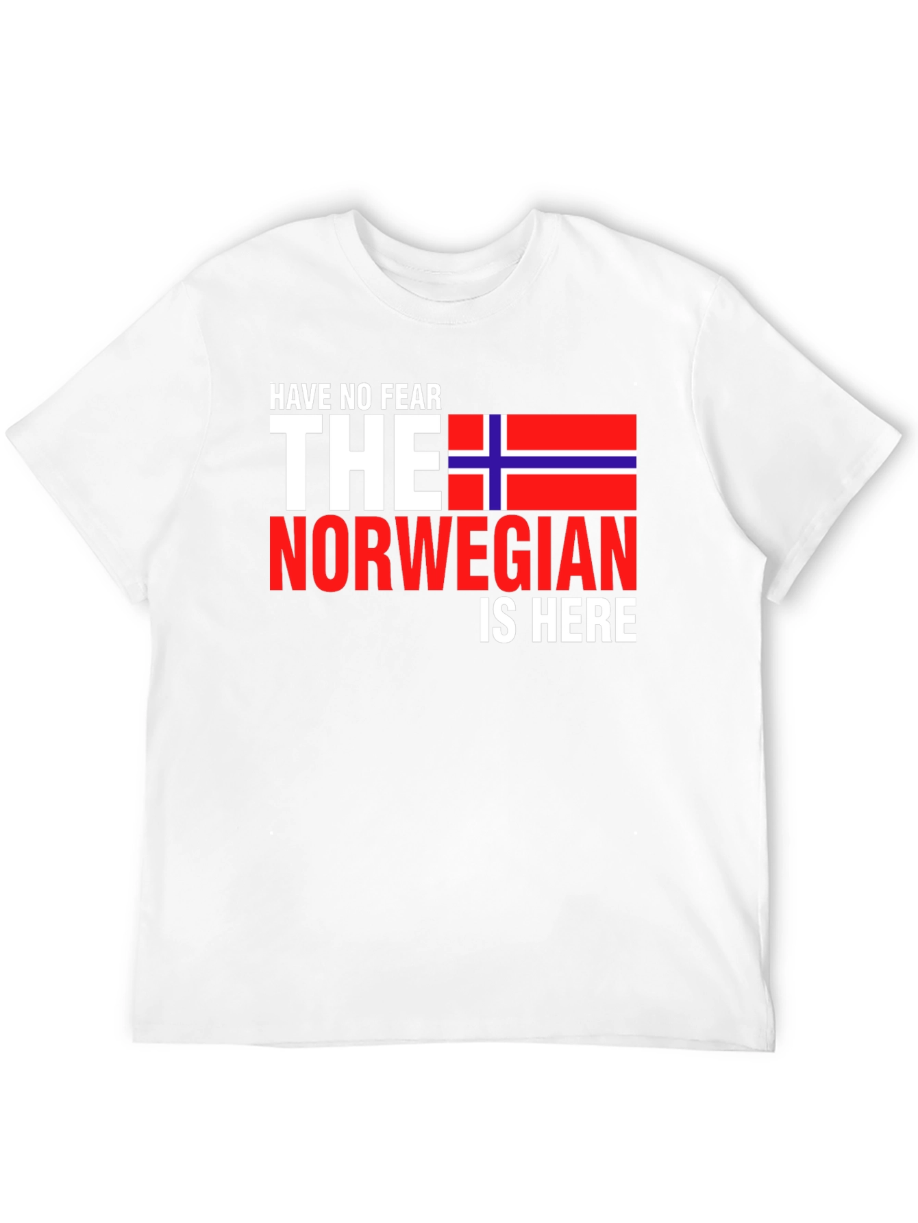 Have No Fear The Norwegian Is Here T-Shirt