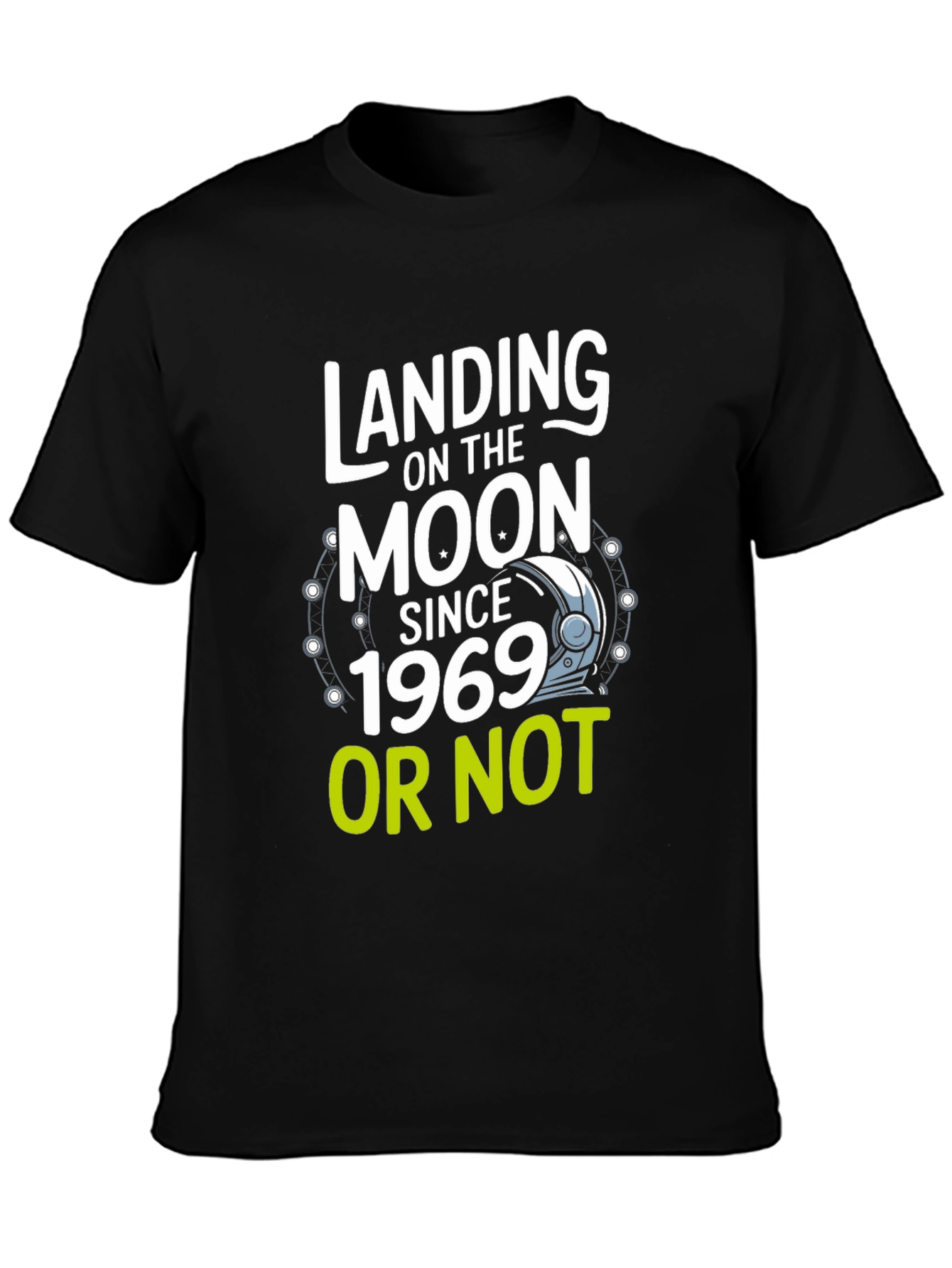 Landing on the Moon Since 1969 T-Shirt