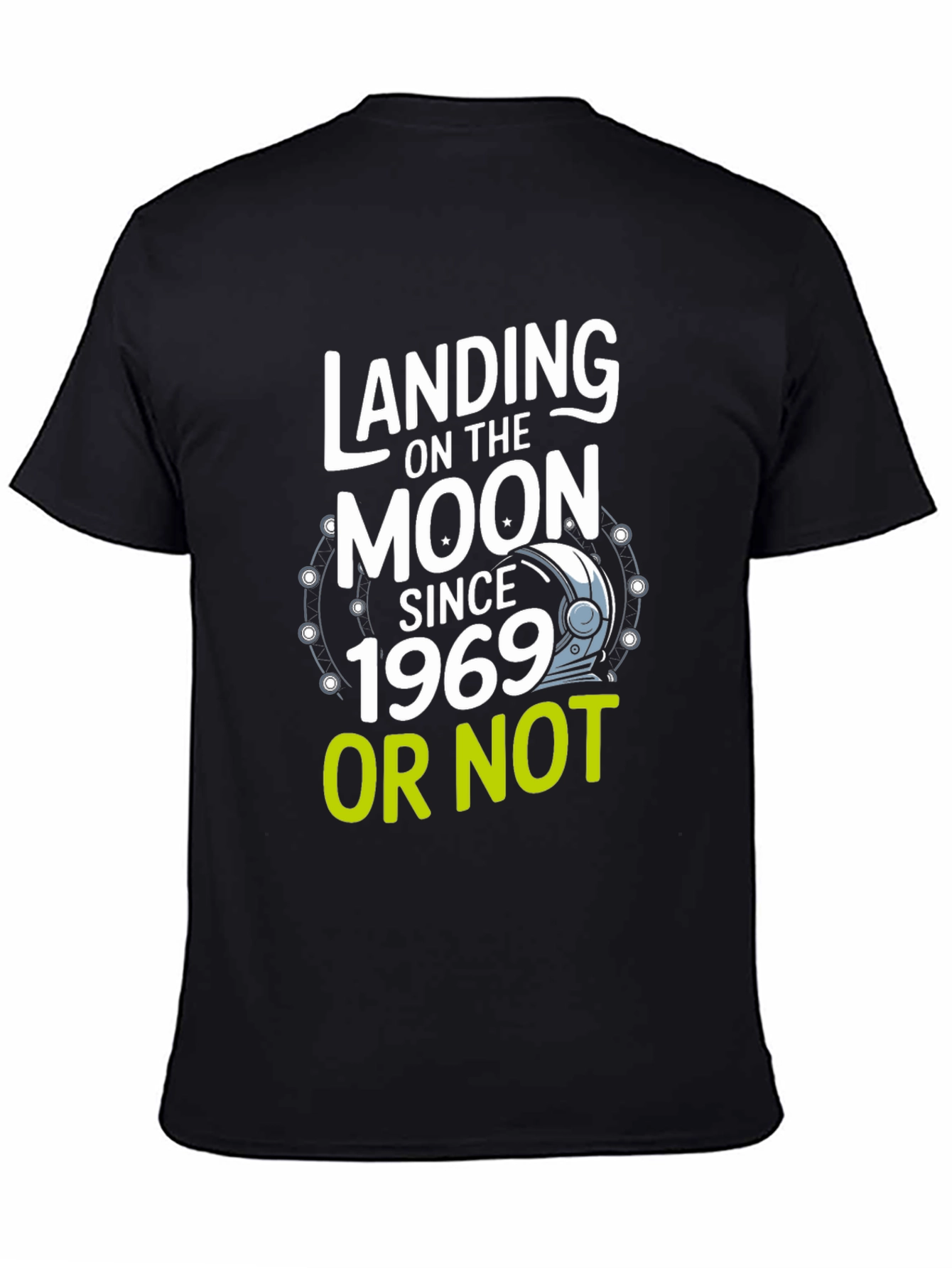 Landing on the Moon Since 1969 T-Shirt