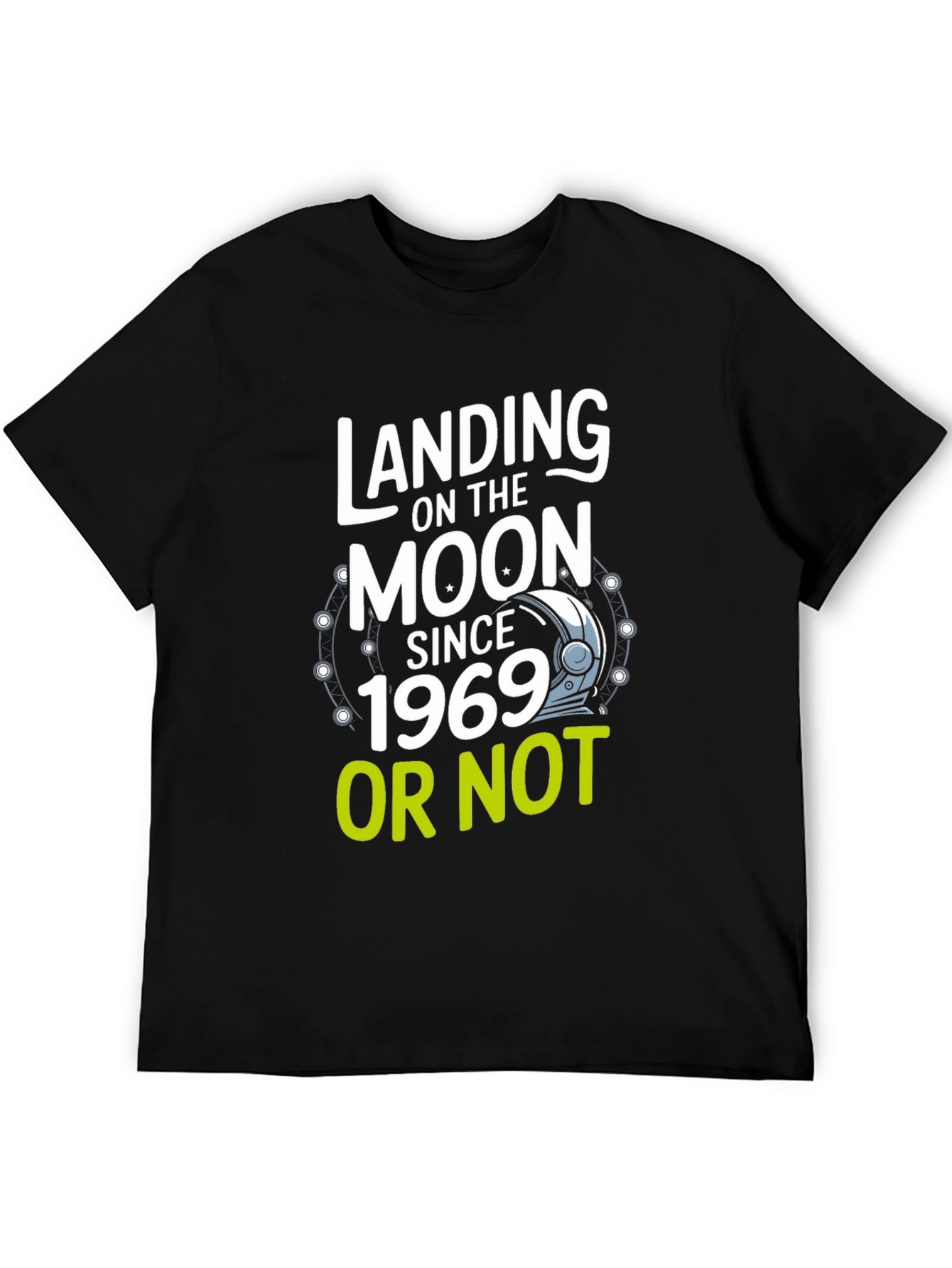 Landing on the Moon Since 1969 T-Shirt