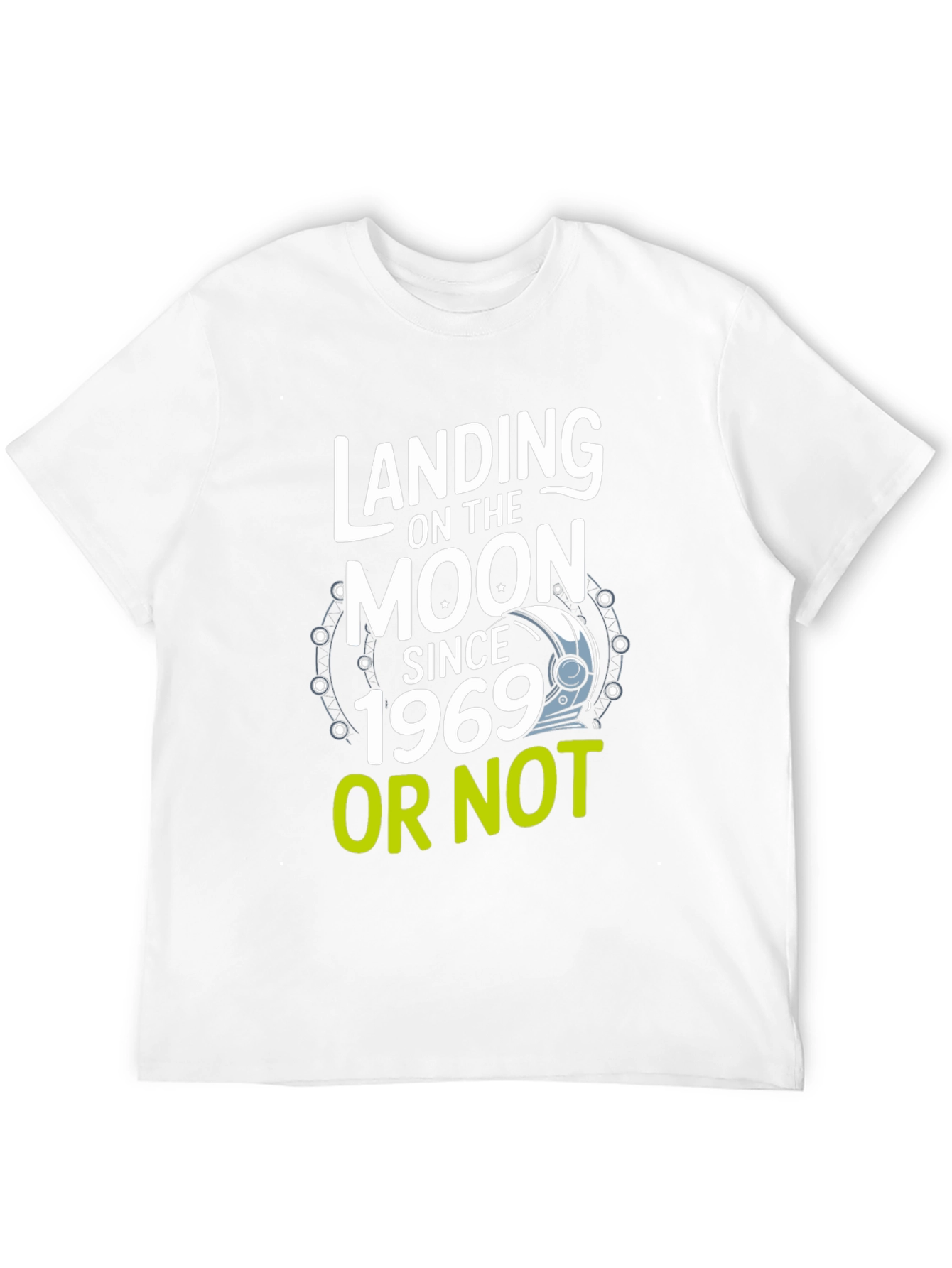 Landing on the Moon Since 1969 T-Shirt