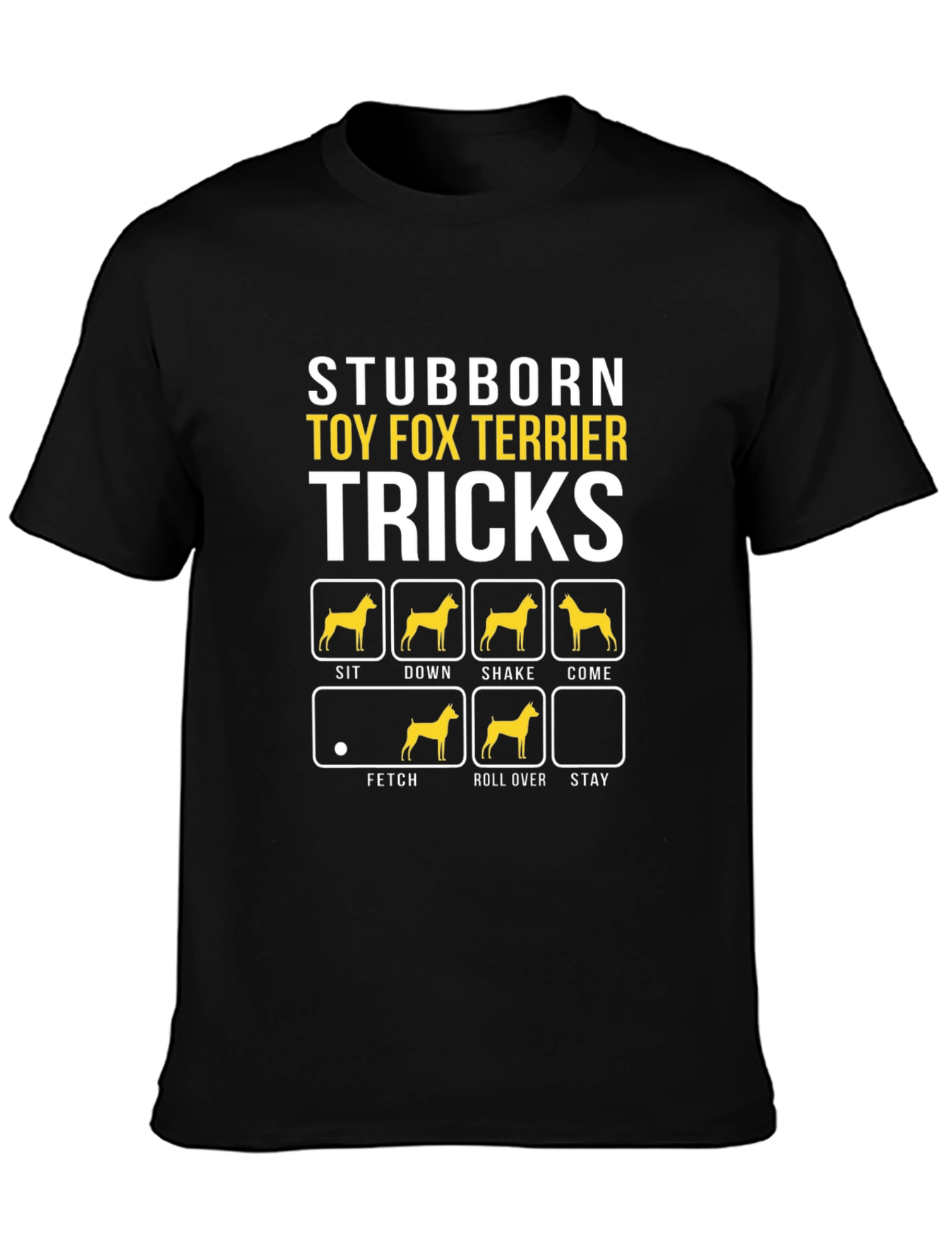 Stubborn Toy Fox Terrier Tricks Graphic T-Shirt