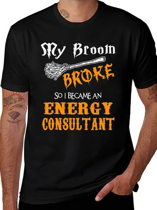 My Broom Broke Energy Consultant T-Shirt