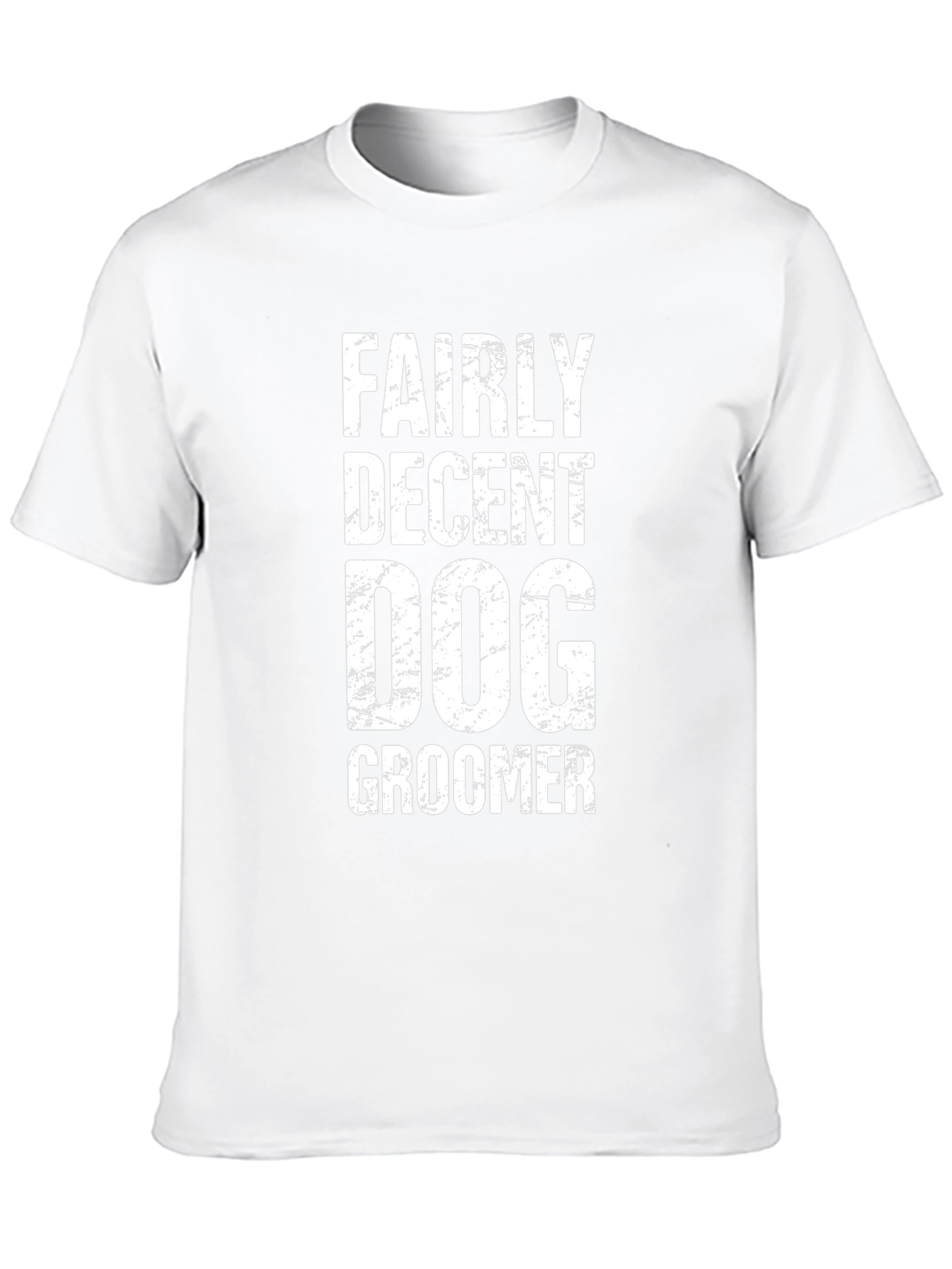 Funny Dog Groomer T-Shirt - Fairly Decent Groomer