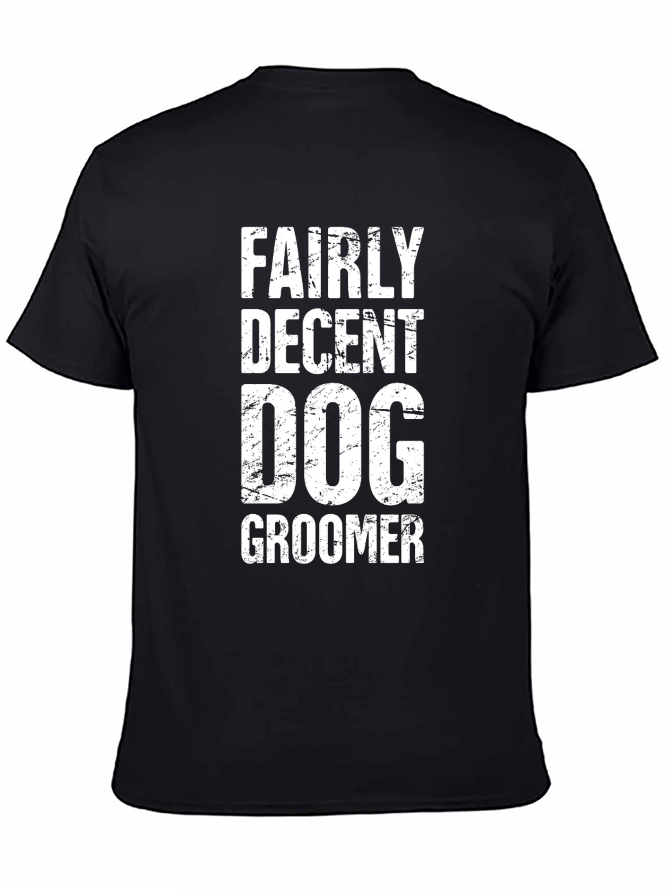 Funny Dog Groomer T-Shirt - Fairly Decent Groomer