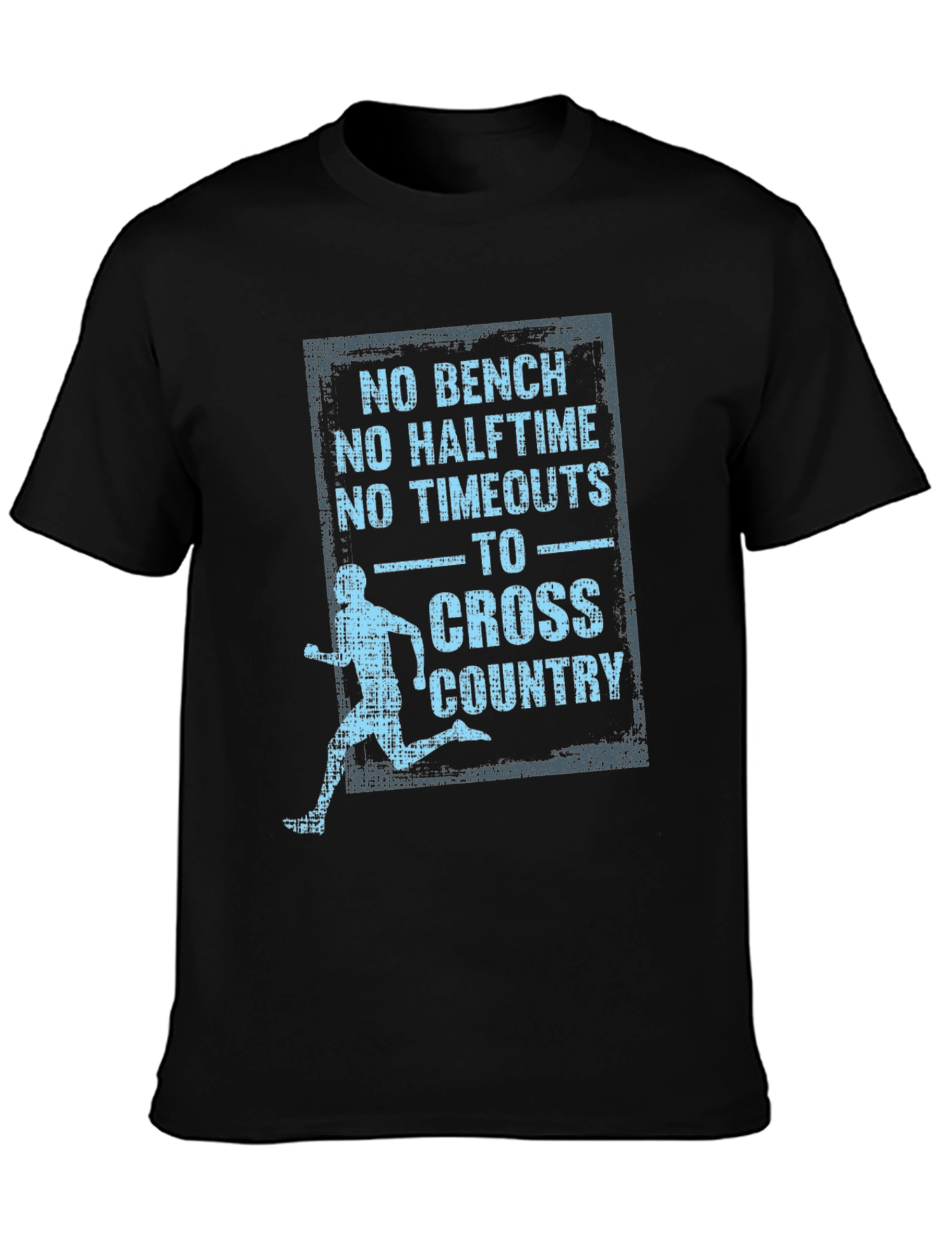 Cross Country T-Shirt - No Bench No Halftime